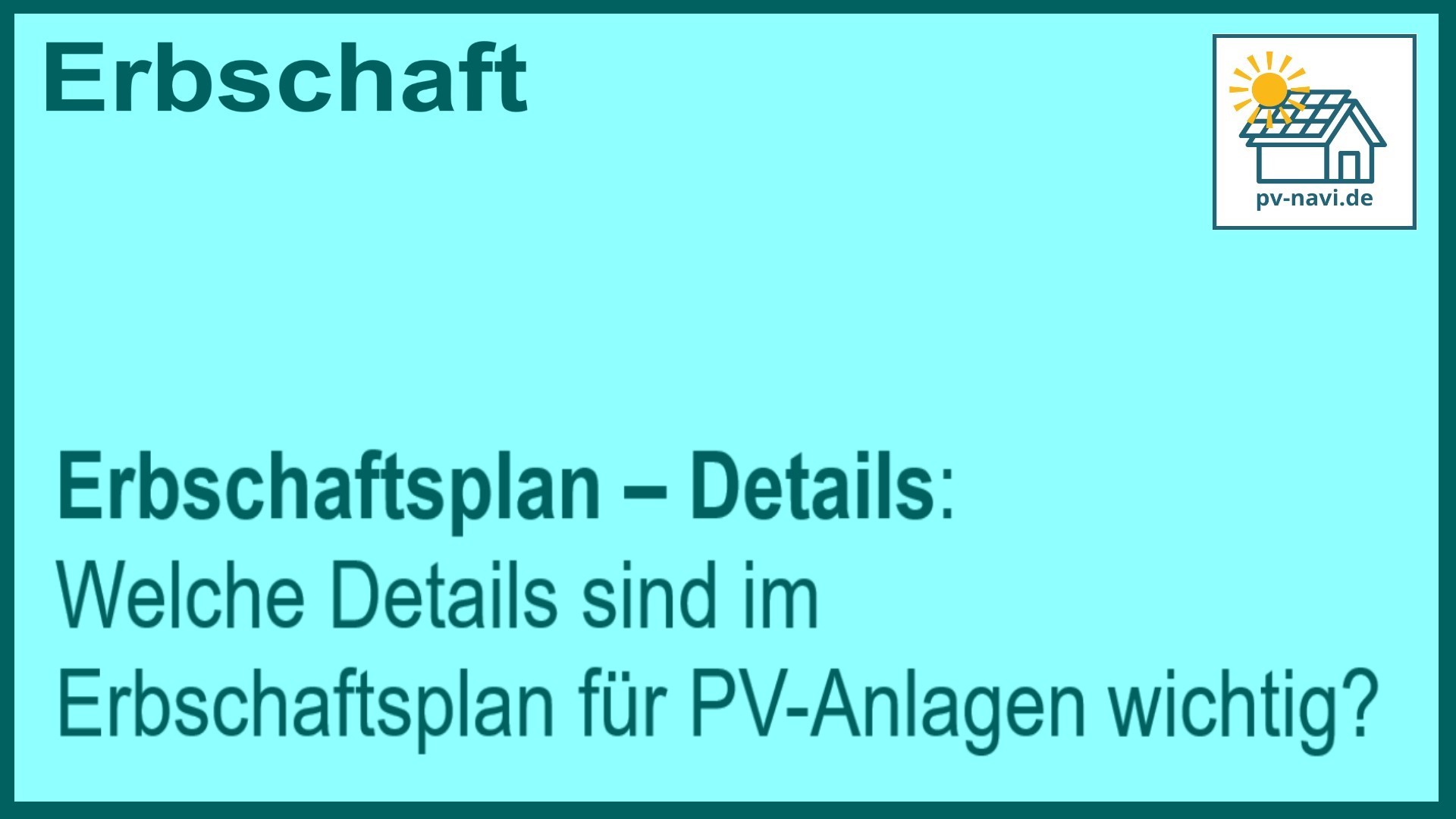 Stichwort Details Erbschaftsplan PV-Anlagen - FAQ