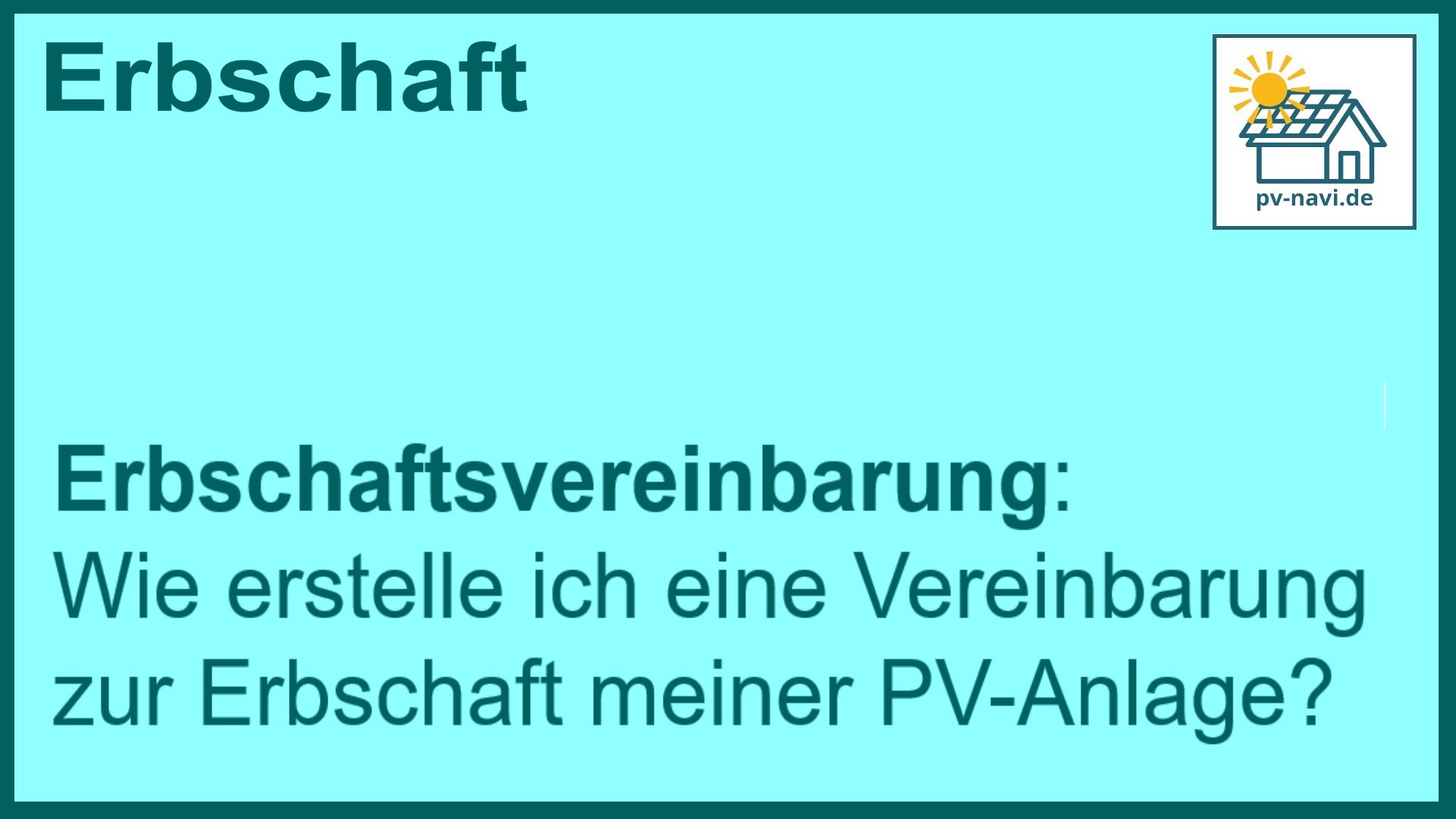Stichwort Erbschaftsvereinbarung: PV-Anlage - FAQ