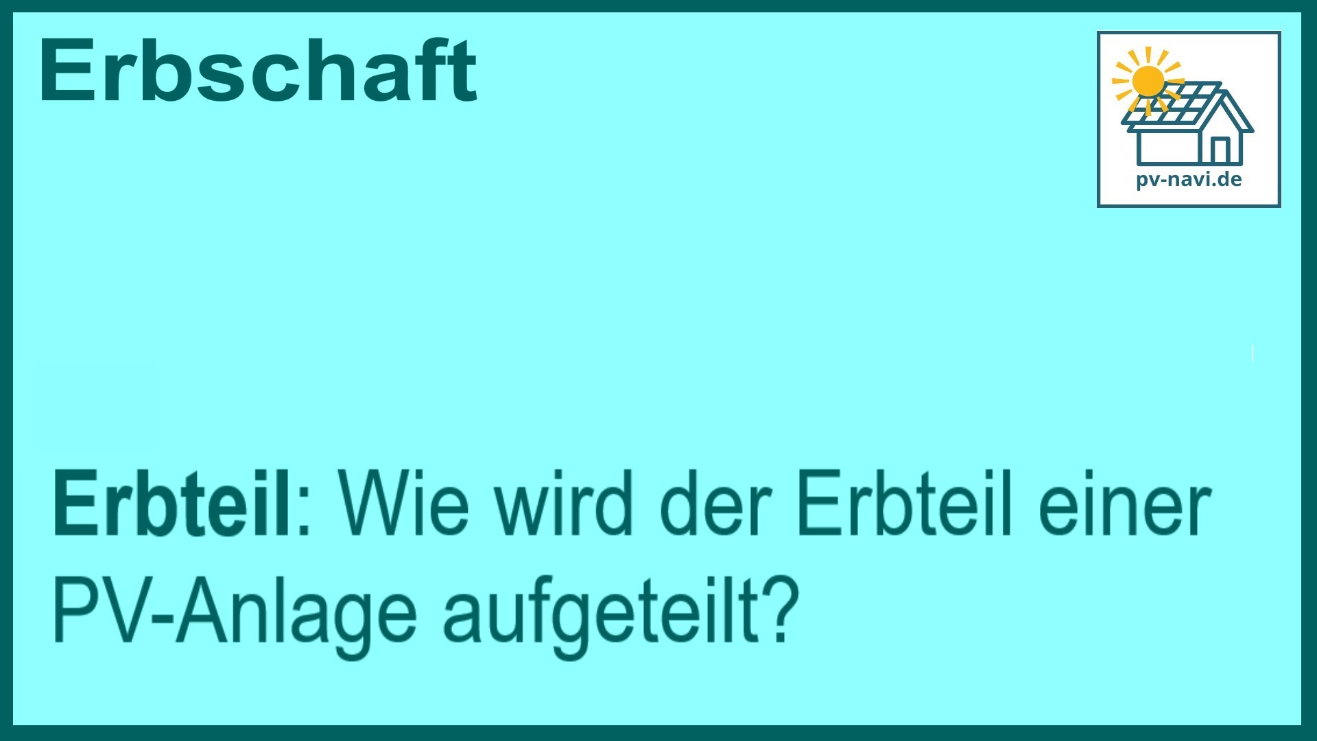 Stichwort Erbteil: PV-Anlage - FAQ