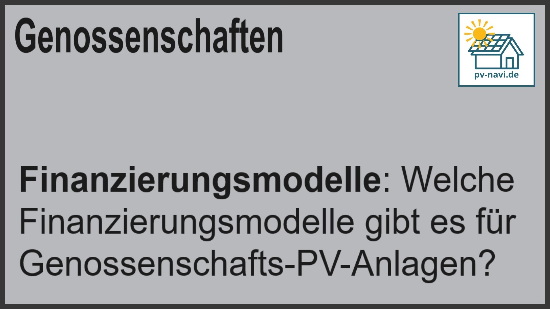 Stichwort Finanzierungsmodelle PV-Genossenschaften - FAQ