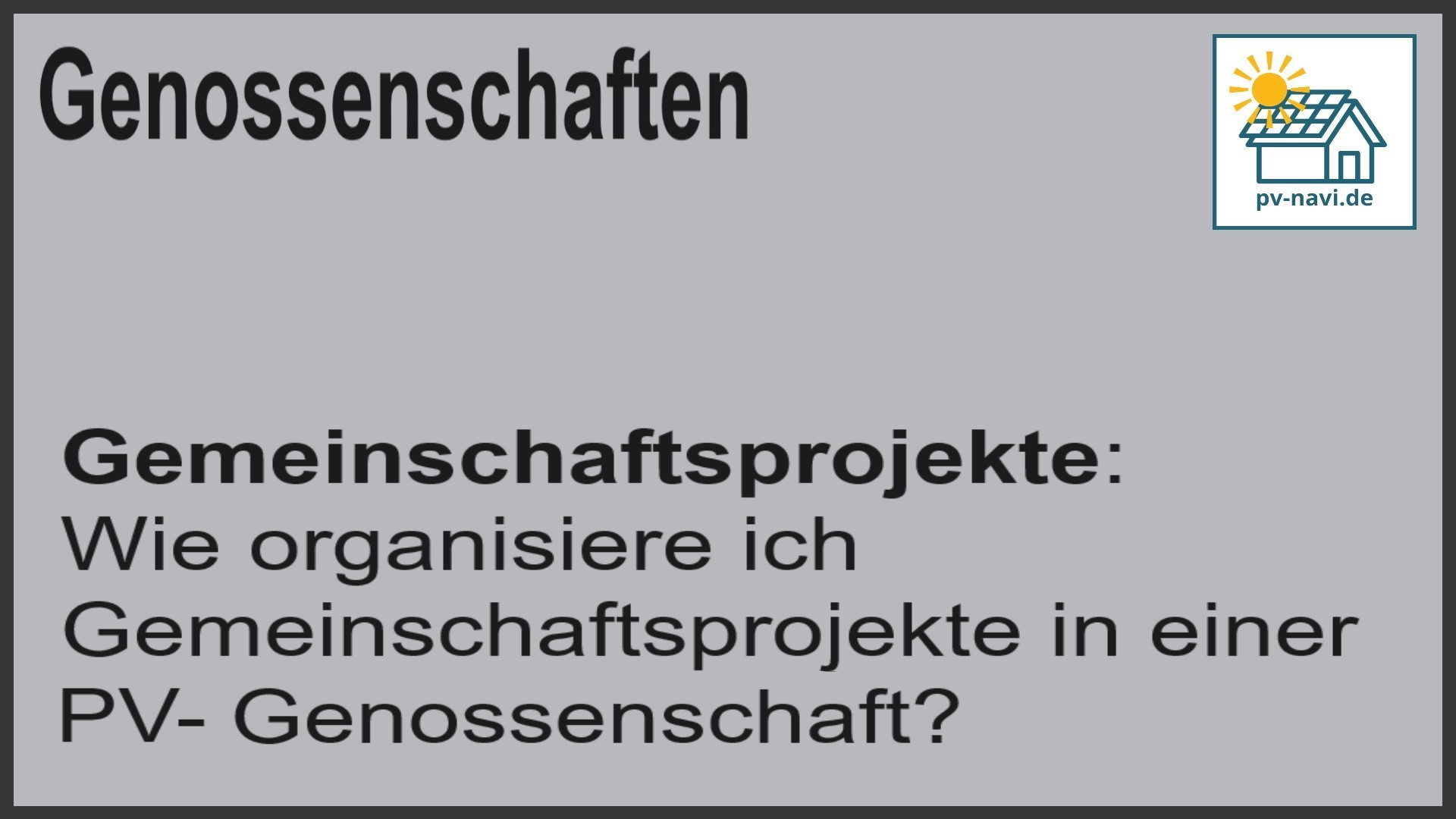 Stichwort Gemeinschaftsprojekte PV-Genossenschaften - FAQ