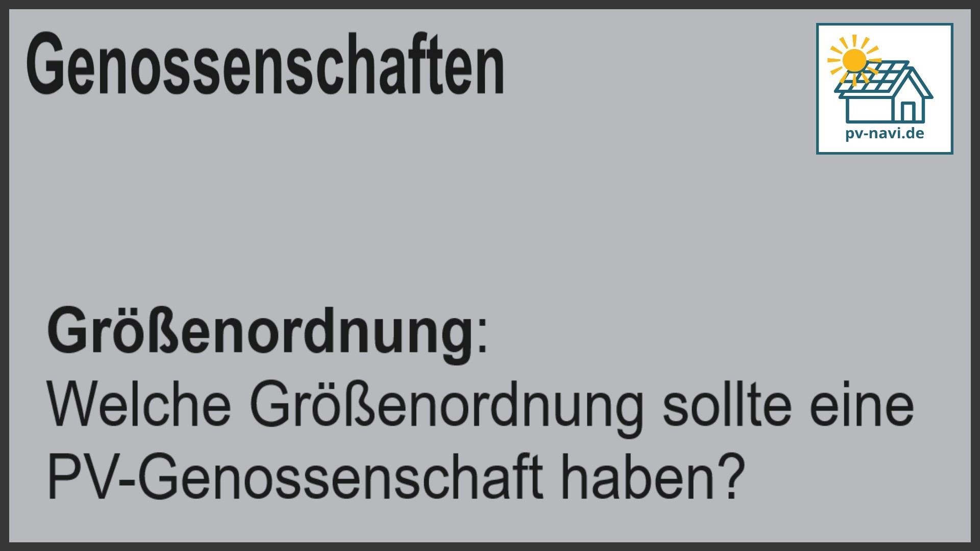 Stichwort Größenordnung: Mitgliederzahl und Anlagengröße einer PV-Genossenschaft - FAQ