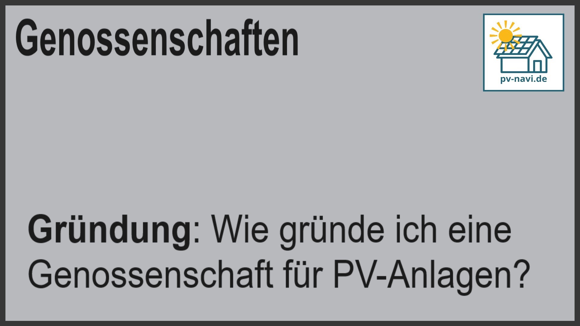Stichwort Gründung: Schritte zur Einrichtung einer PV-Genossenschaft - FAQ