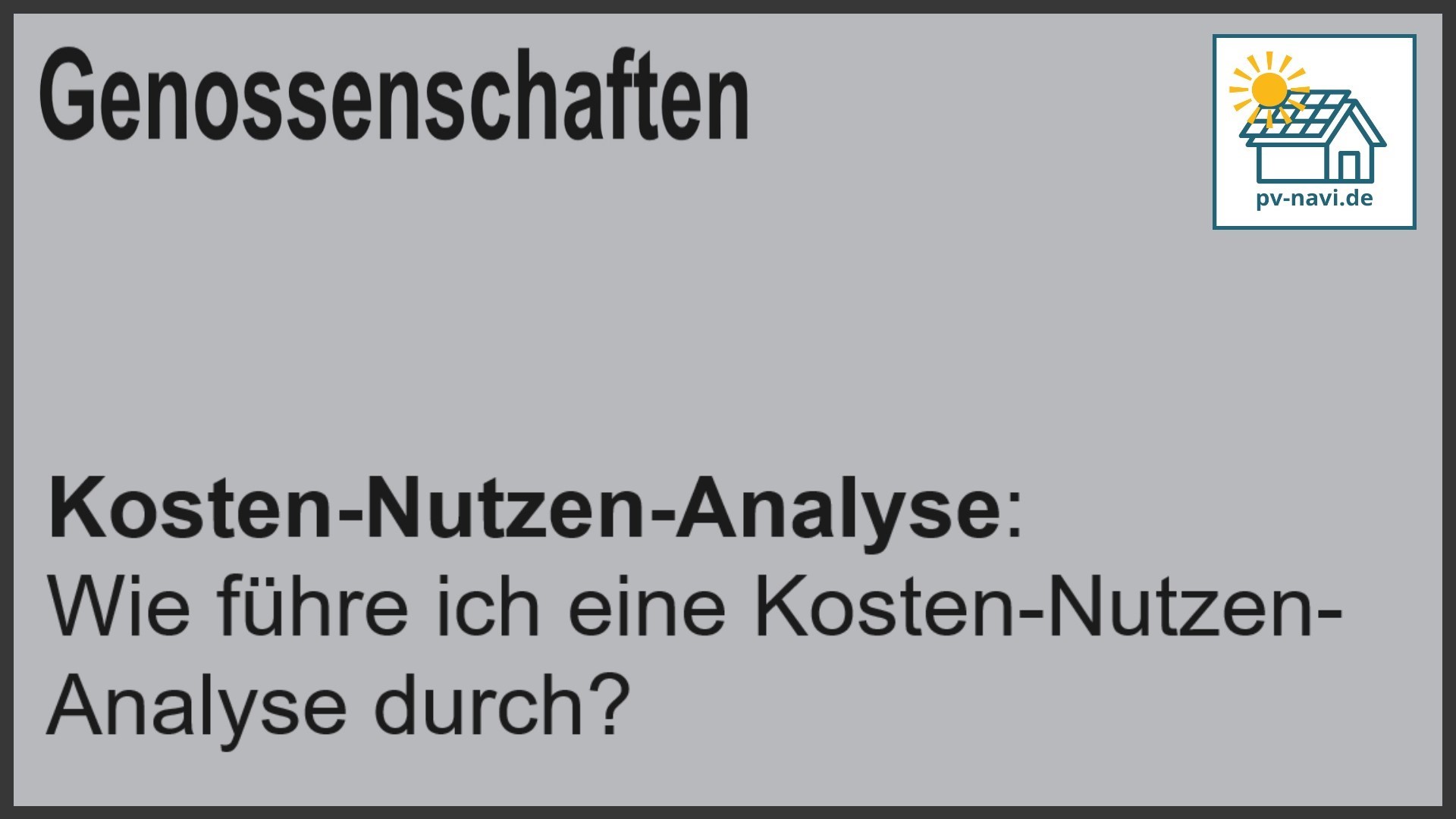 Stichwort Kosten-Nutzen-Analyse: Bewertung der Wirtschaftlichkeit von PV-Anlagen - FAQ
