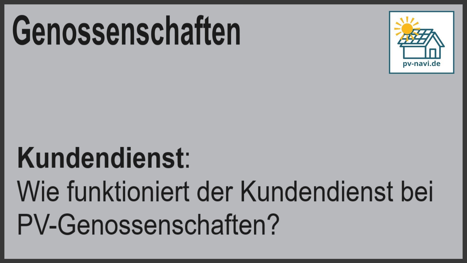 Stichwort Kundendienst: Organisation und Aufgaben des Kundendienstes in PV-Genossenschaften - FAQ
