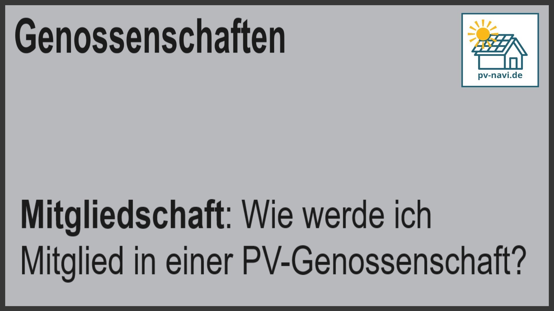 Stichwort Mitgliedschaft: Schritte und Anforderungen für den Beitritt zu einer PV-Genossenschaft - FAQ