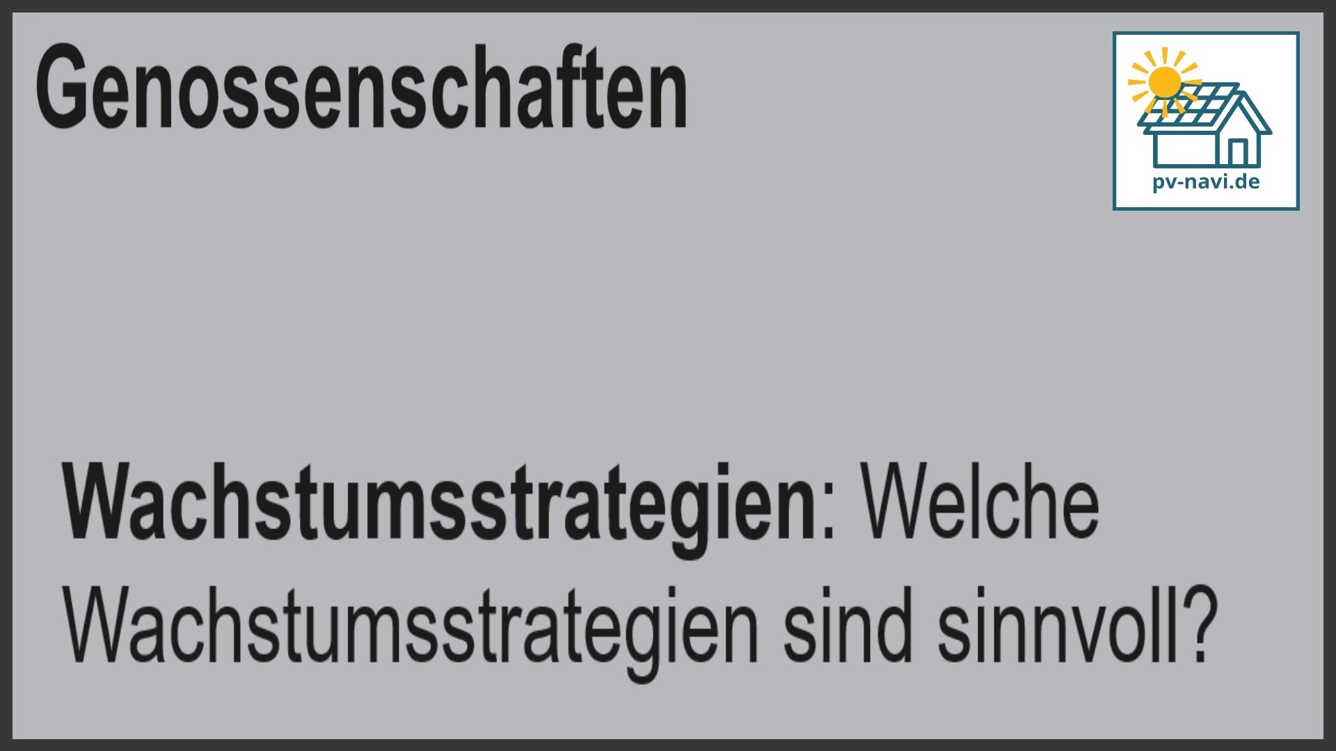 Stichwort Wachstumsstrategien: Methoden zur Erweiterung von PV-Genossenschaften - FAQ