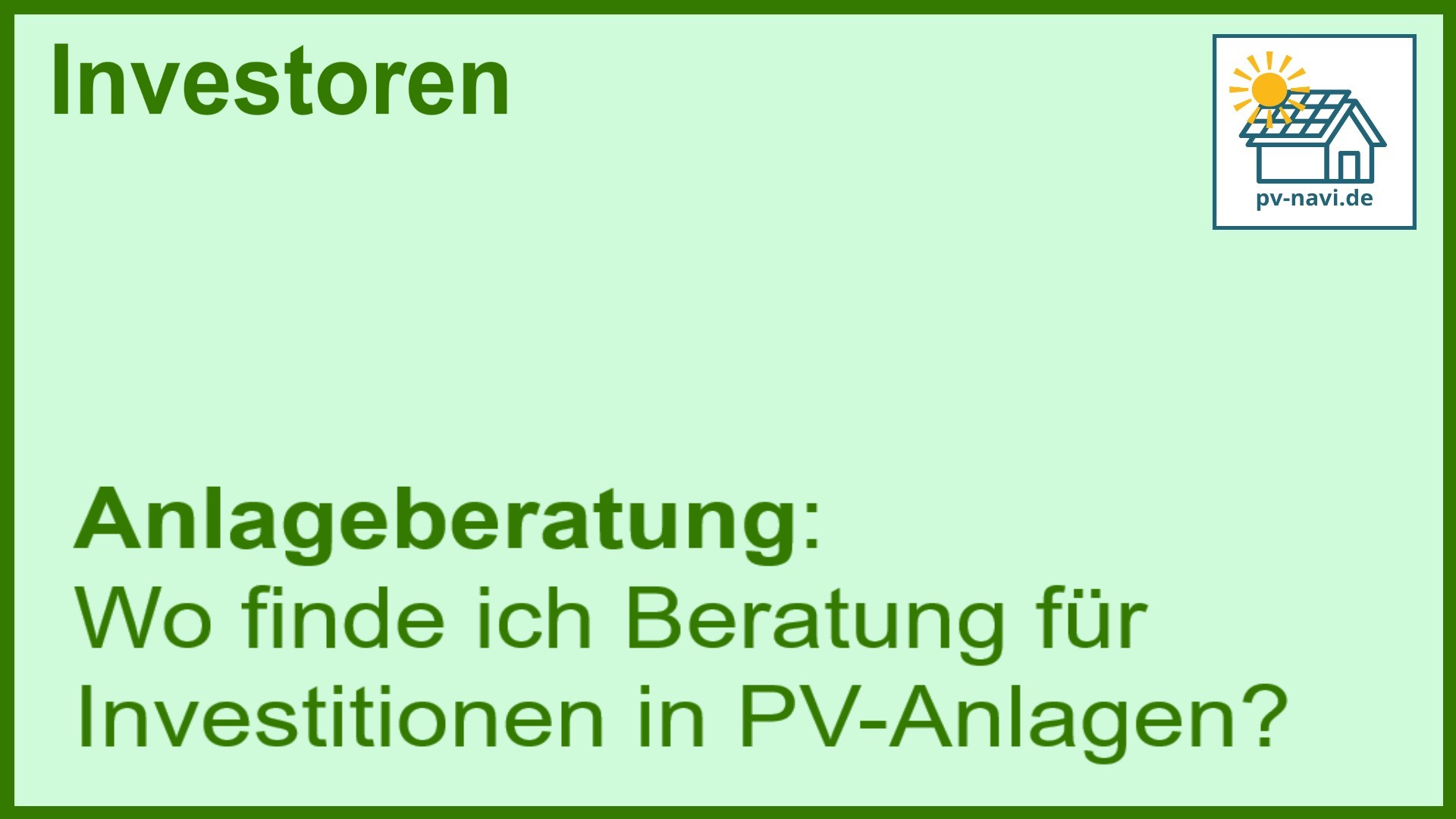 Beratung für Investitionen in PV-Anlagen finden - FAQ.