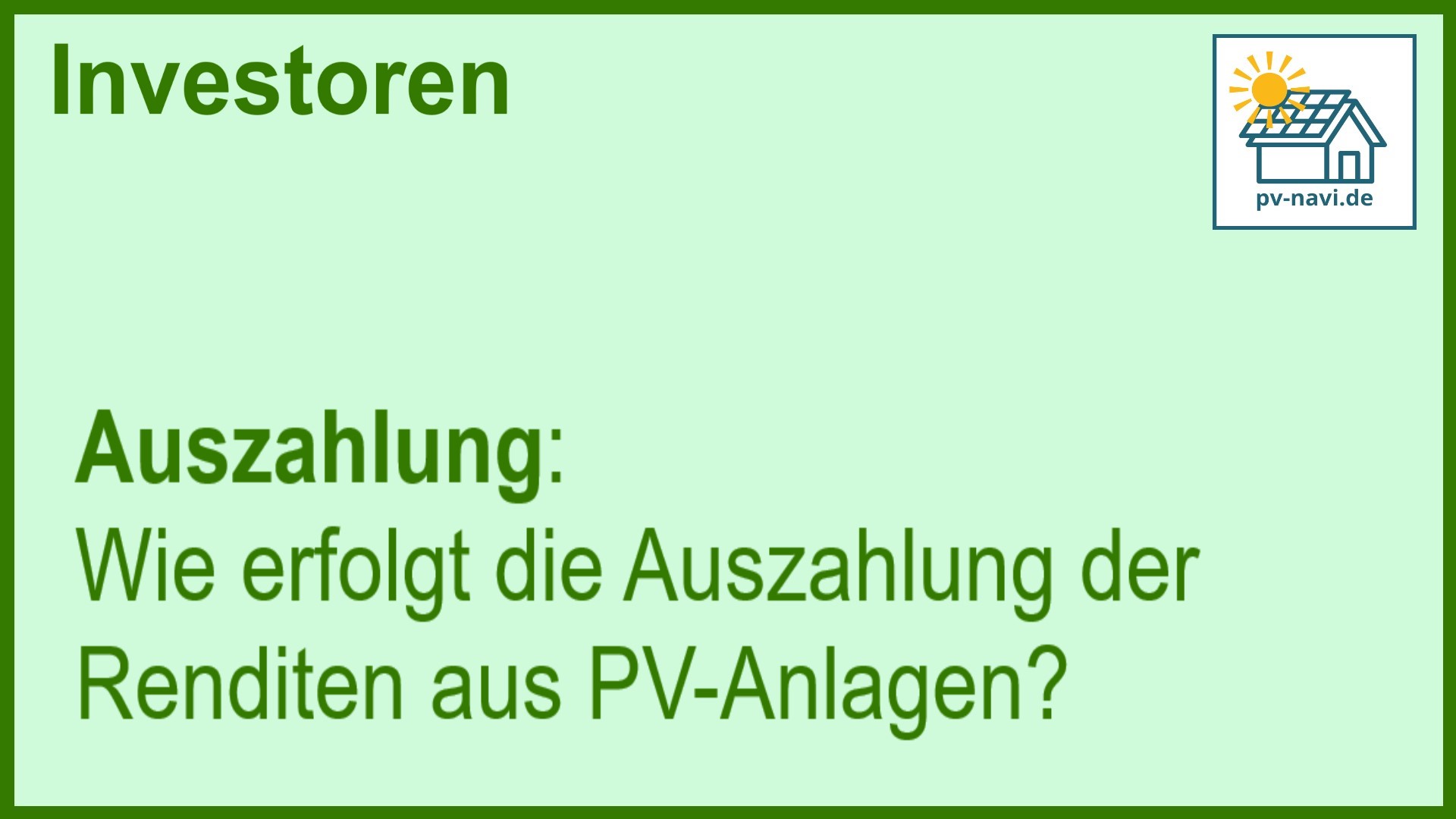 Stichwort Auszahlung der Renditen bei PV-Investitionen - FAQ.
