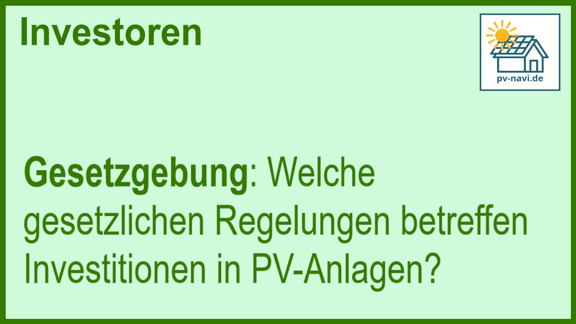 Stichwort Gesetzgebung bei PV-Investitionen - FAQ.