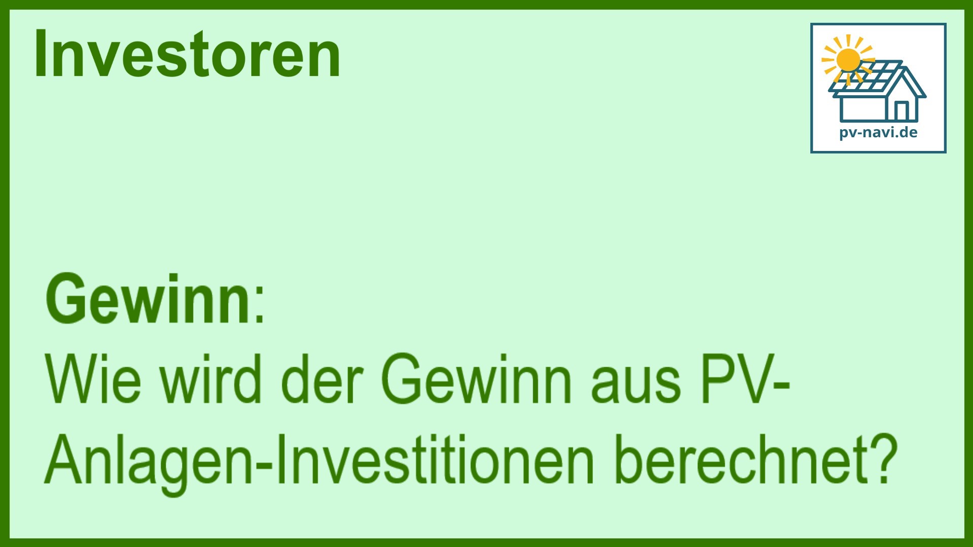Stichwort Gewinn bei PV-Investitionen - FAQ.