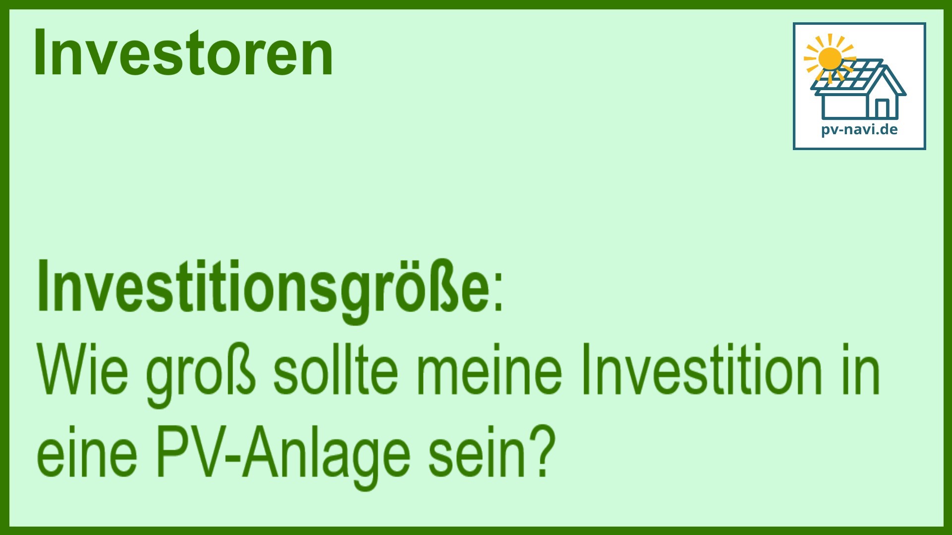 Stichwort Investitionsgröße bei PV-Anlagen - FAQ.