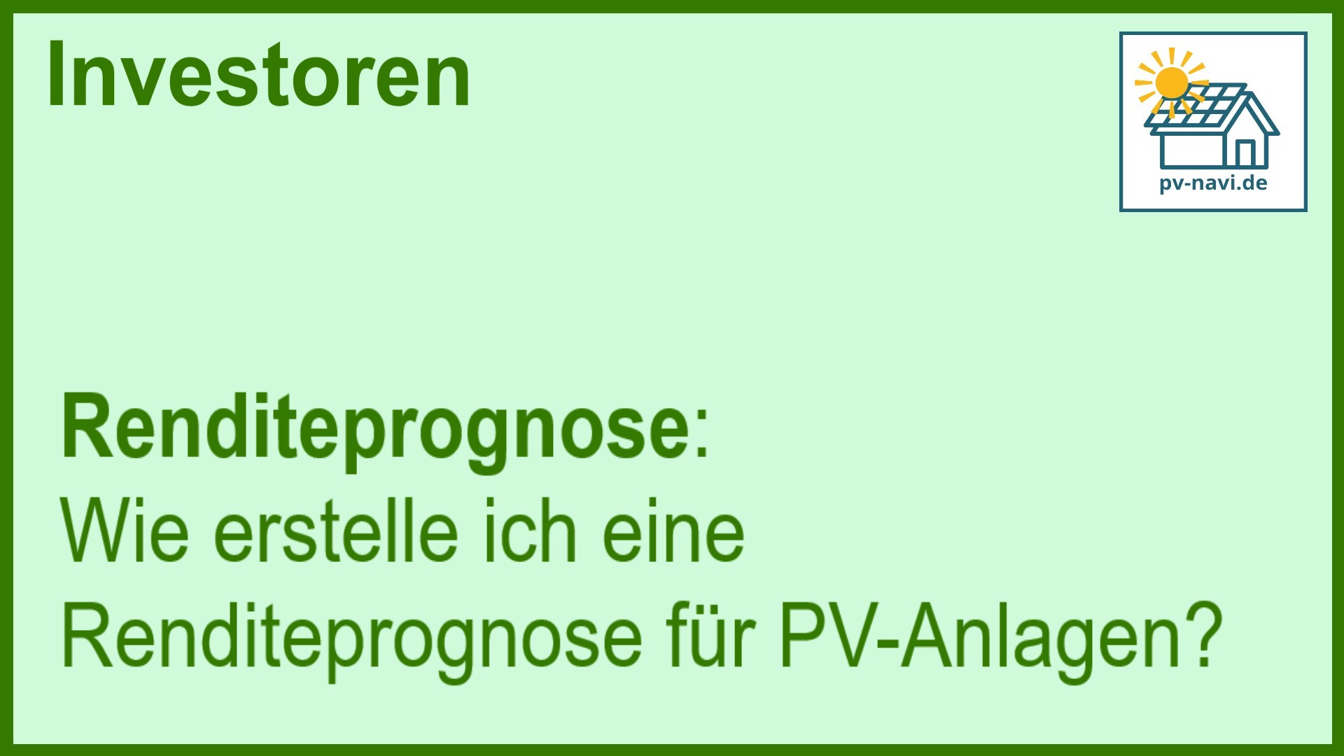 Stichwort Renditeprognose bei PV-Anlagen - FAQ.