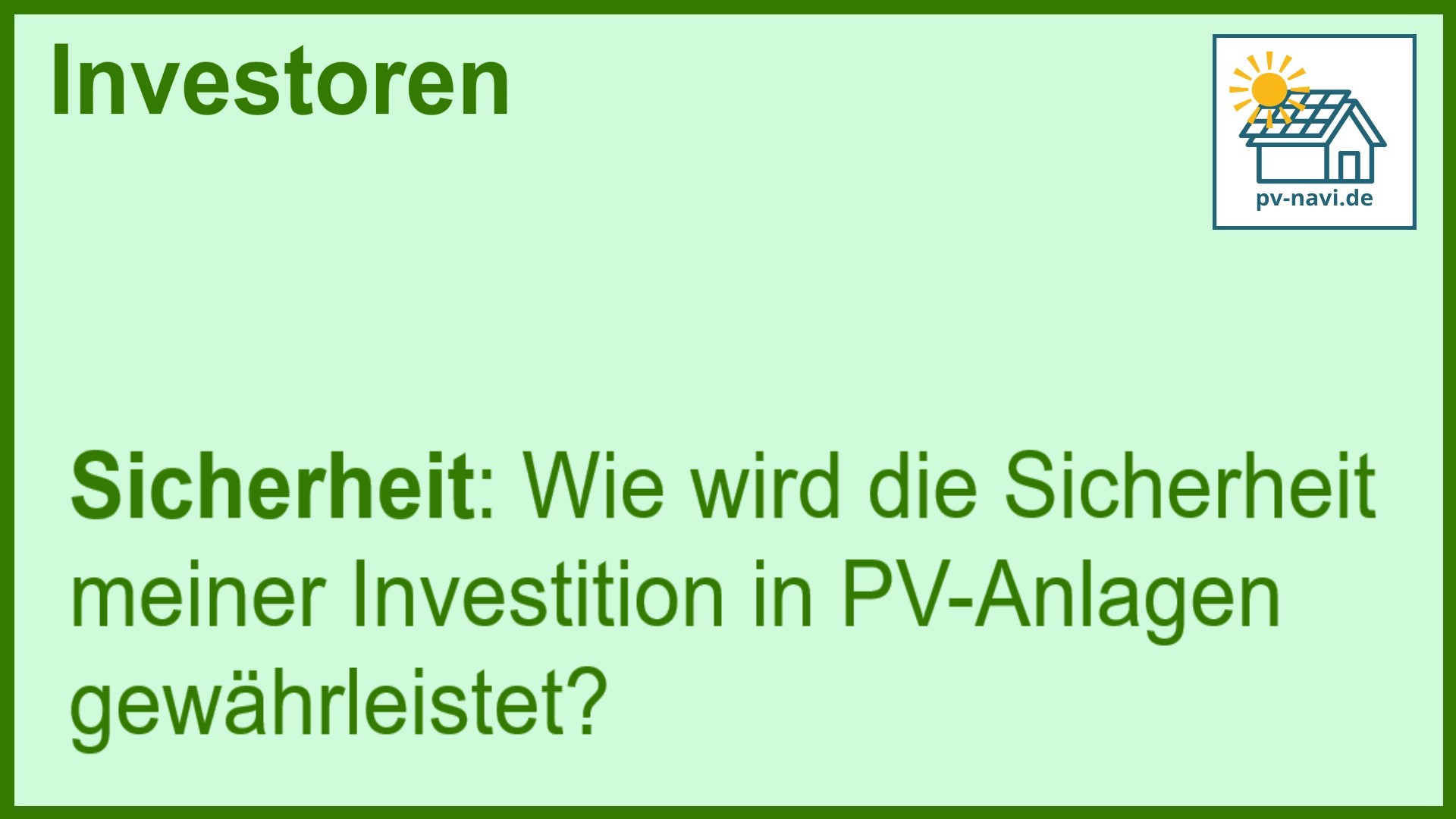 Stichwort Sicherheit bei PV-Investitionen - FAQ.