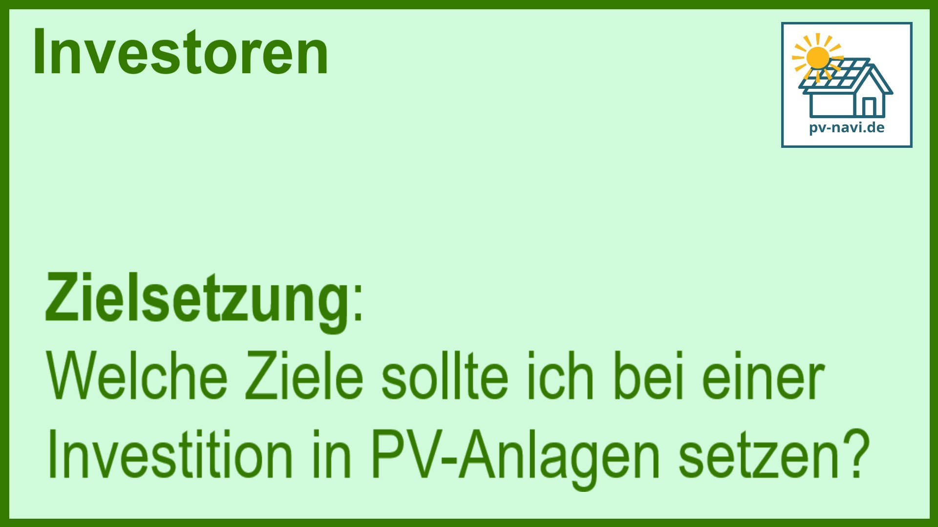 Stichwort Ziele für PV-Anlagen-Investitionen - FAQ.