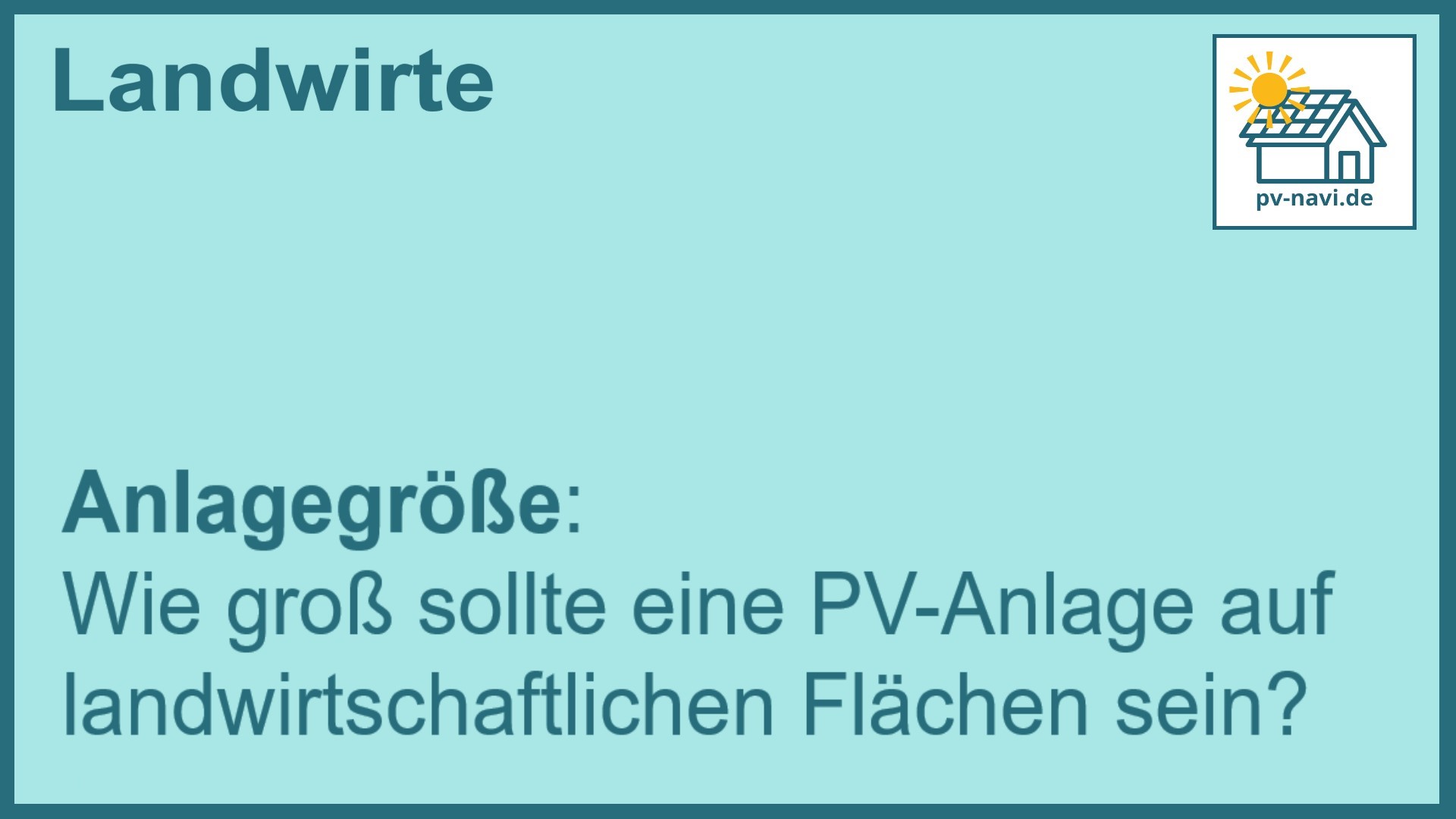 Größe der PV-Anlage auf landwirtschaftlichen Flächen - FAQ.
