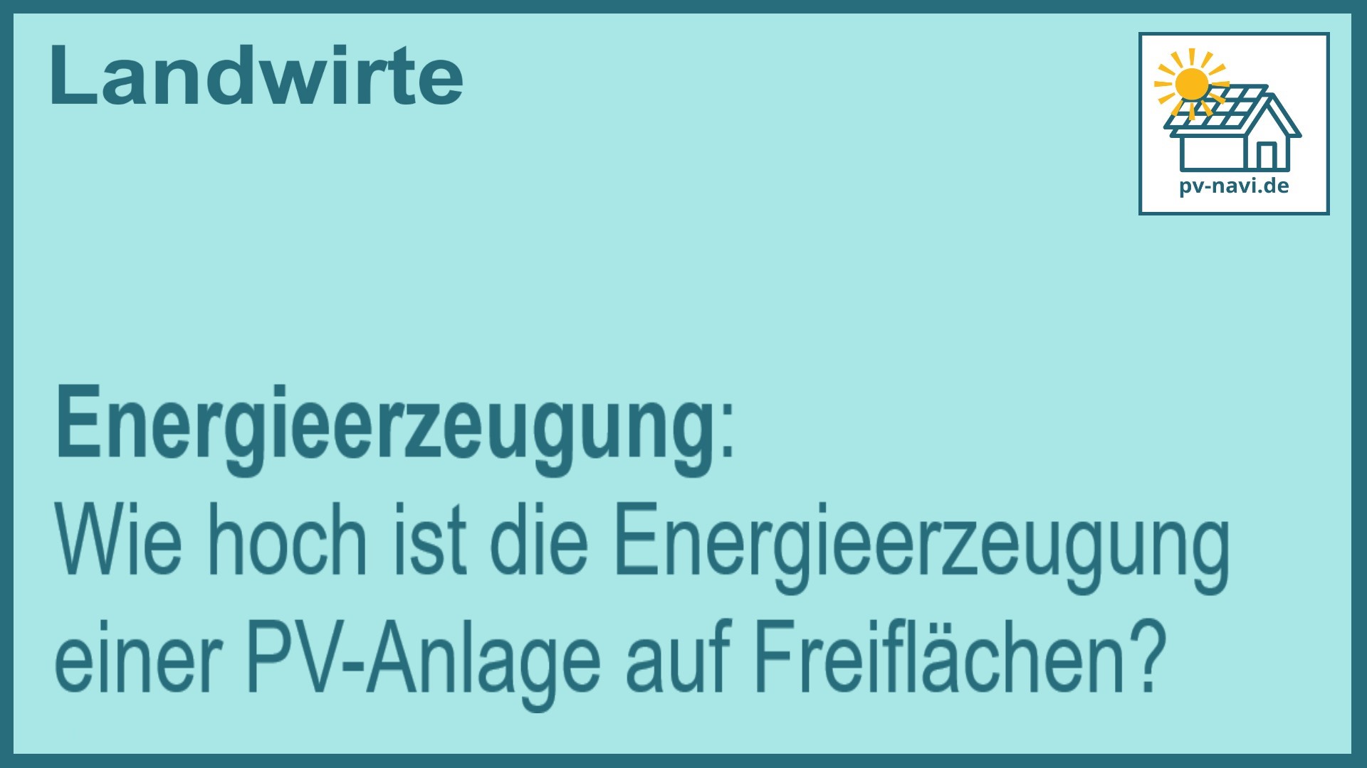 Stichwort: Energieerzeugung von Freiflächen-PV-Anlagen - FAQ.