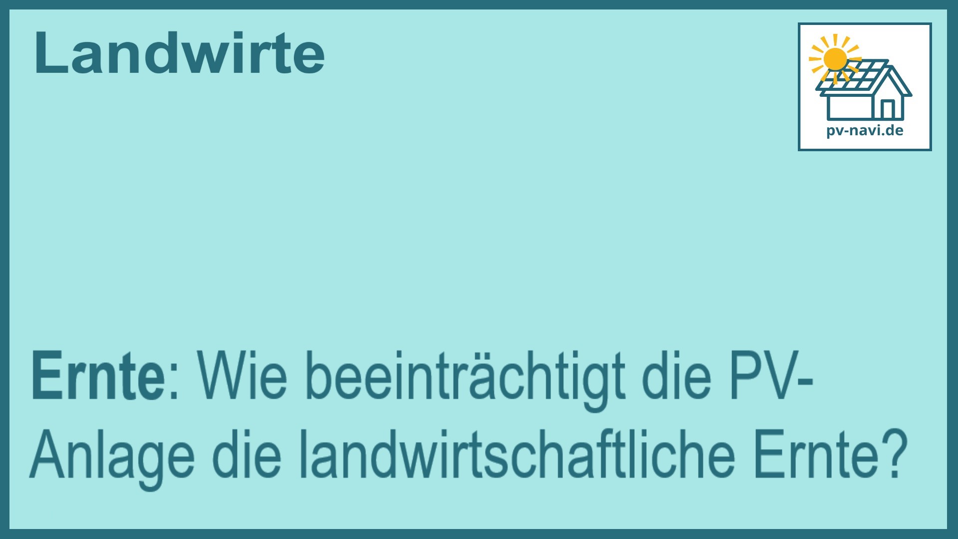 Stichwort: Auswirkungen von PV-Anlagen auf die Ernte - FAQ.