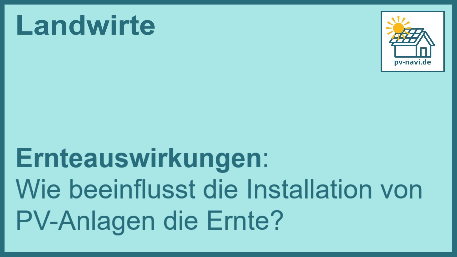 Stichwort: Ernteauswirkungen durch PV-Anlagen - FAQ.