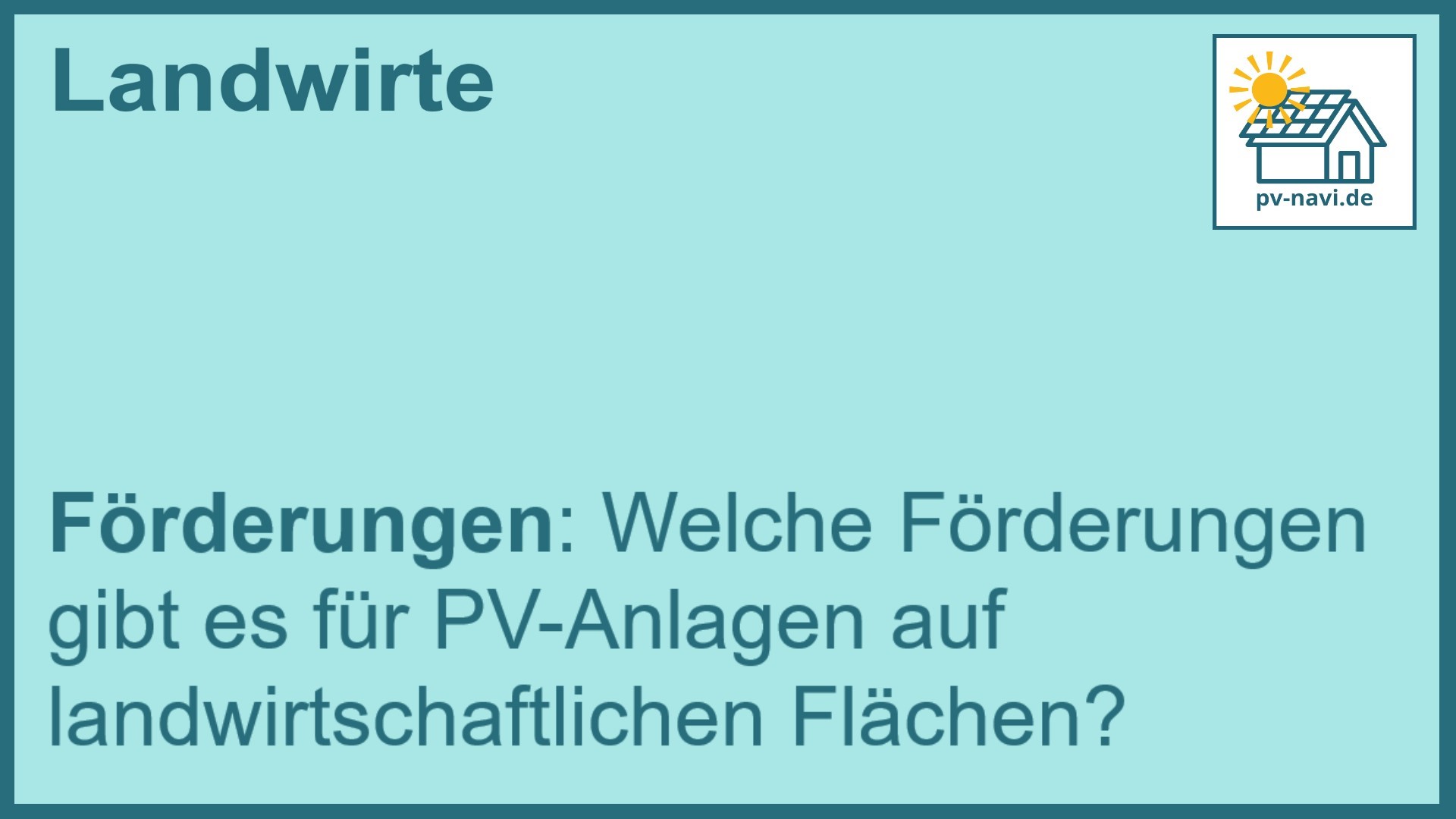 Stichwort: Förderungen für PV-Anlagen auf landwirtschaftlichen Flächen - FAQ.