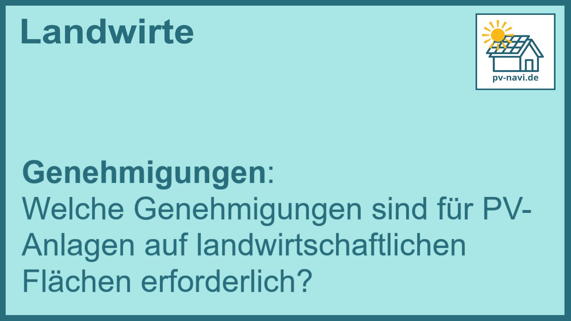 Stichwort: Genehmigungen für PV-Anlagen auf landwirtschaftlichen Flächen - FAQ.