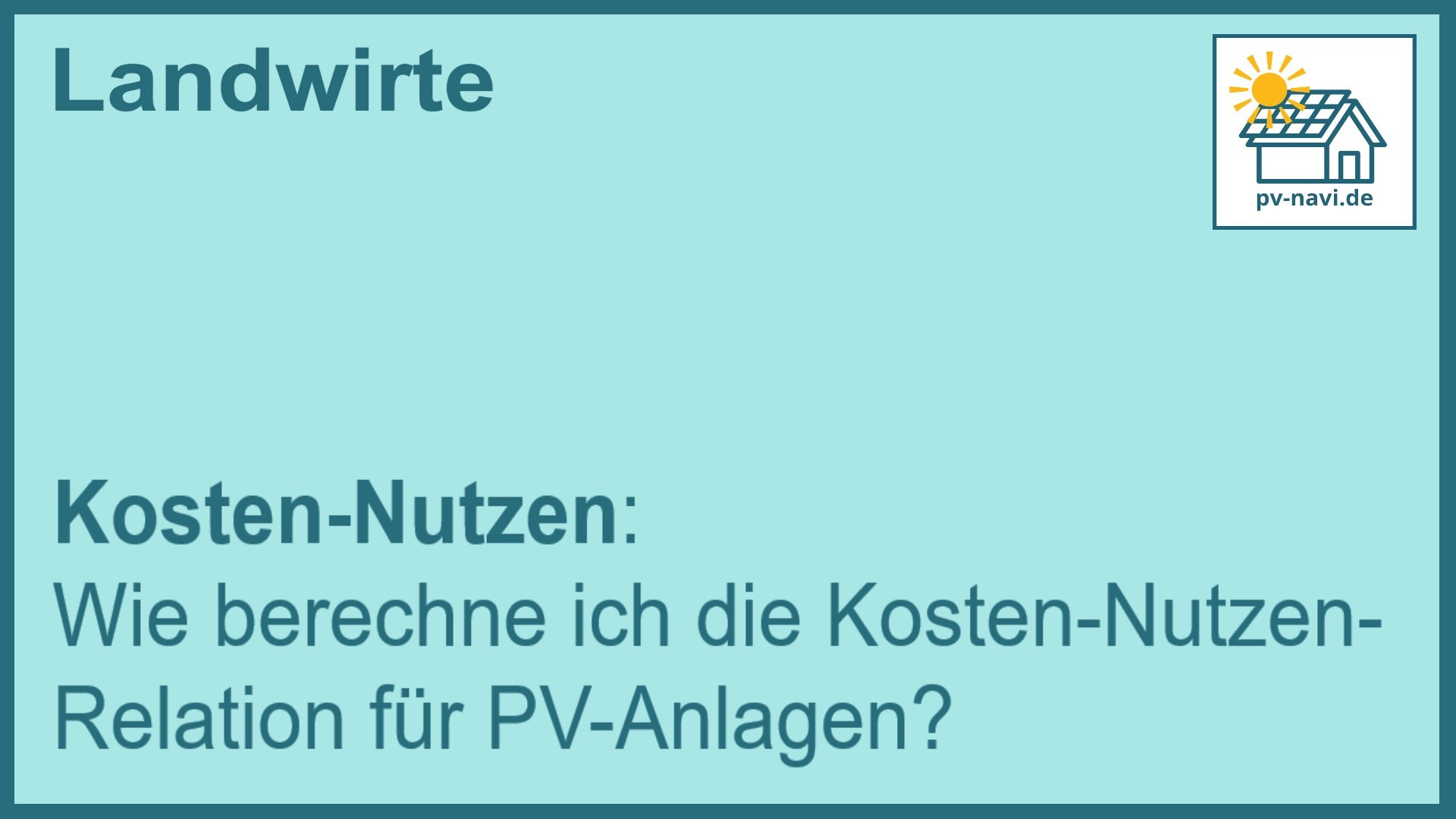 Stichwort: Kosten-Nutzen-Relation für PV-Anlagen - FAQ.