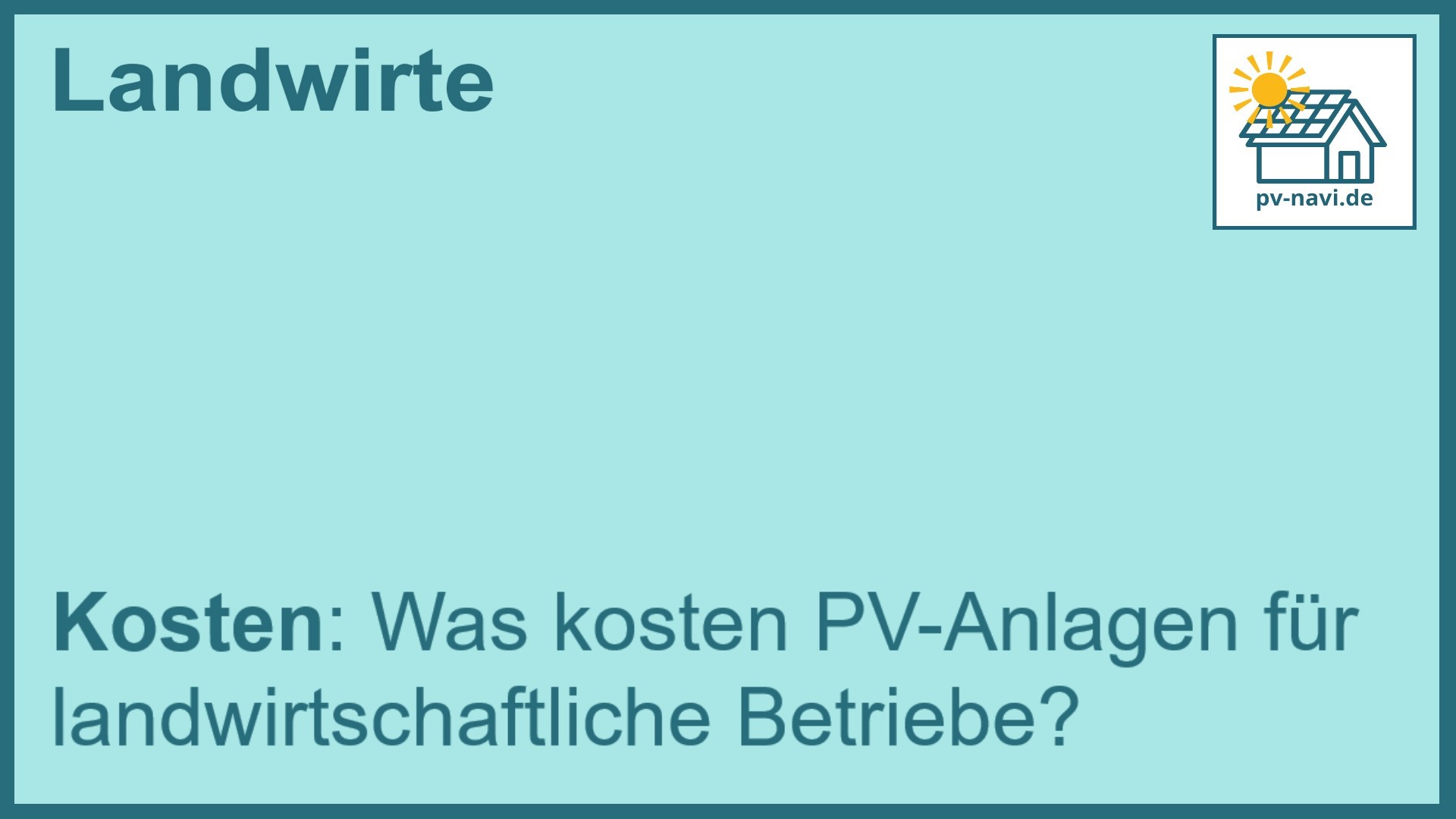 Stichwort: Kosten von PV-Anlagen für landwirtschaftliche Betriebe - FAQ.
