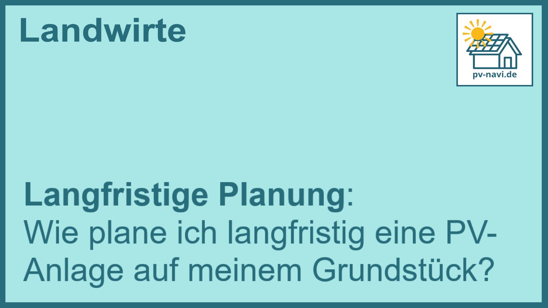 Stichwort: Langfristige Planung einer PV-Anlage - FAQ.