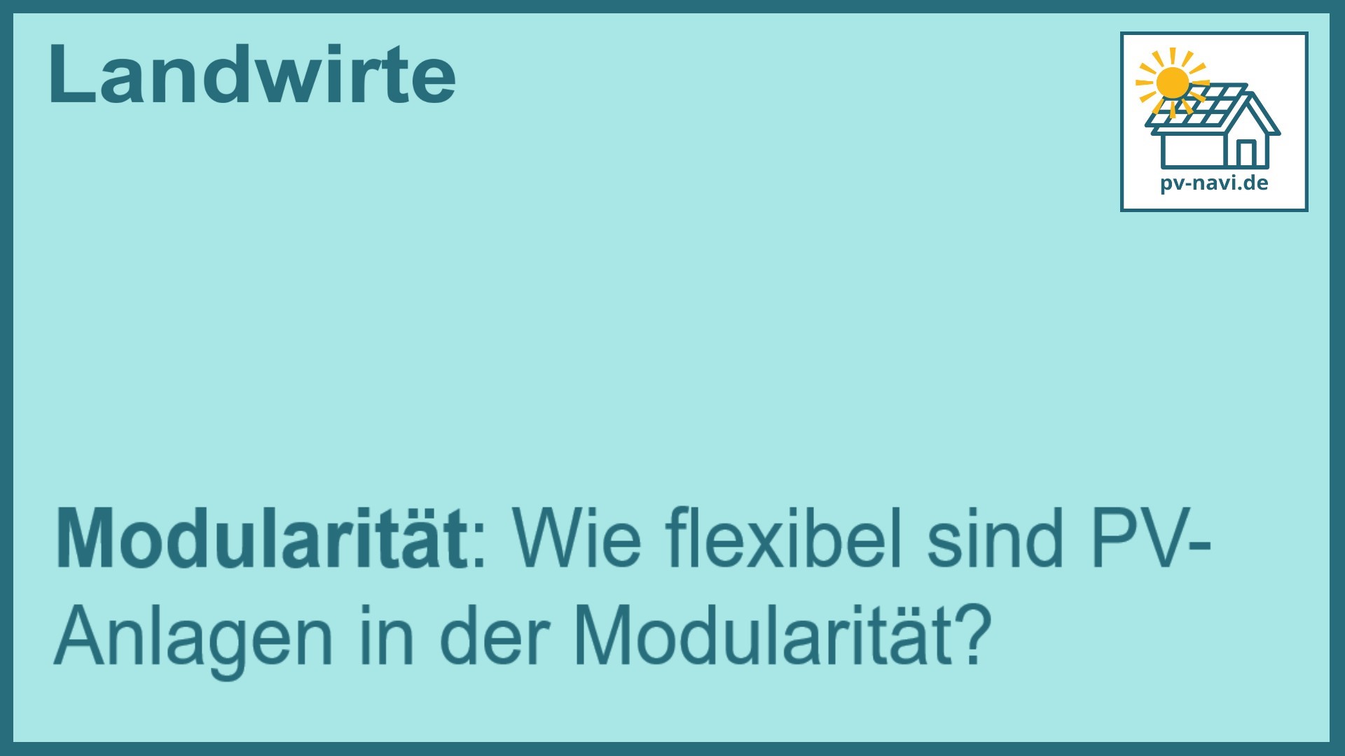 Stichwort: Flexibilität und Modularität von PV-Anlagen - FAQ.