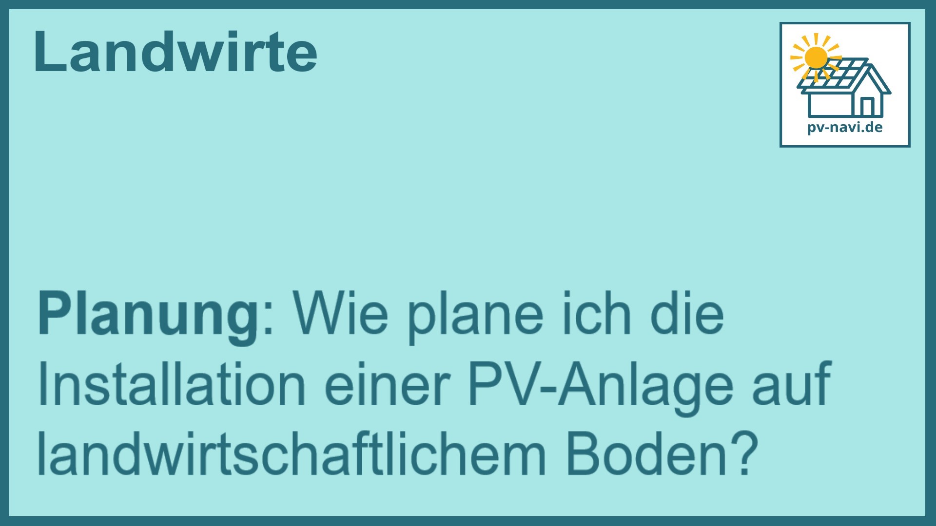 Stichwort: Planung der PV-Anlagen-Installation auf landwirtschaftlichem Boden - FAQ.