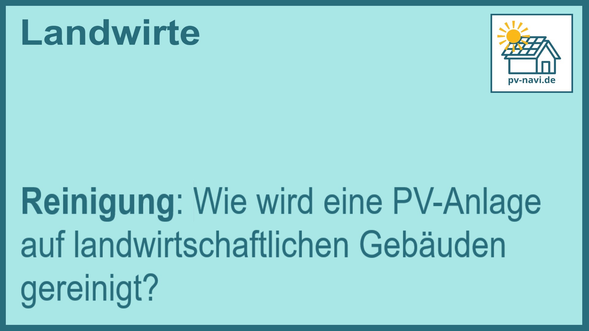 Stichwort: Reinigung von PV-Anlagen auf landwirtschaftlichen Gebäuden - FAQ.