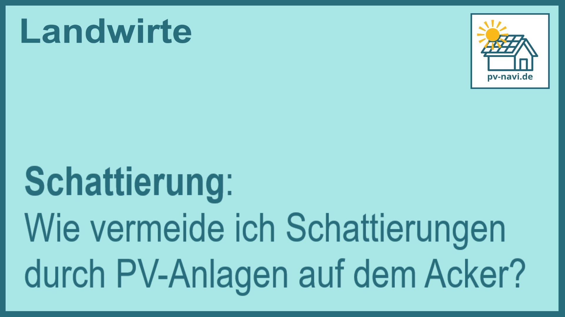 Stichwort: Vermeidung von Schattierungen durch PV-Anlagen - FAQ.