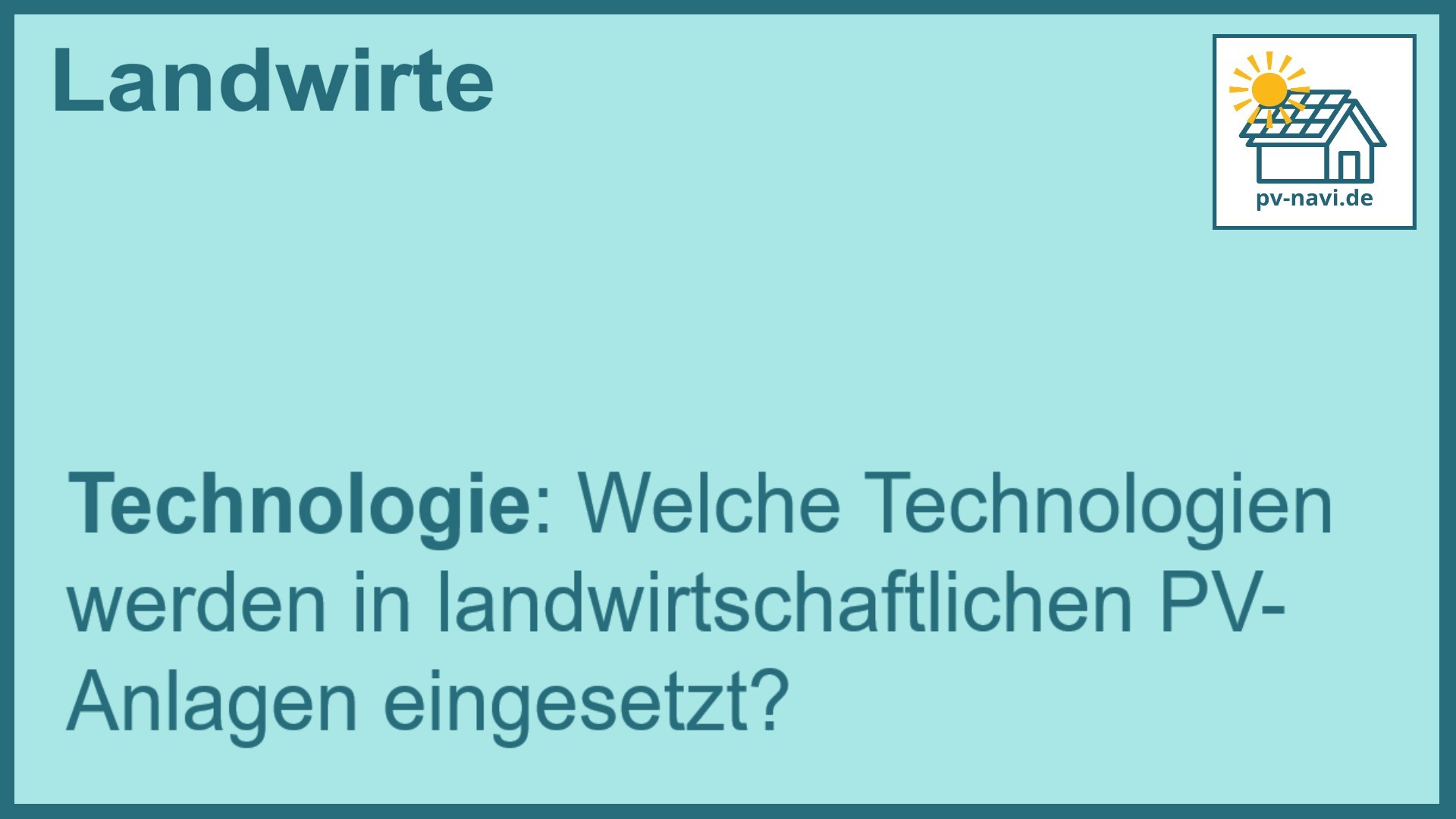 Stichwort: Technologien in landwirtschaftlichen PV-Anlagen - FAQ.