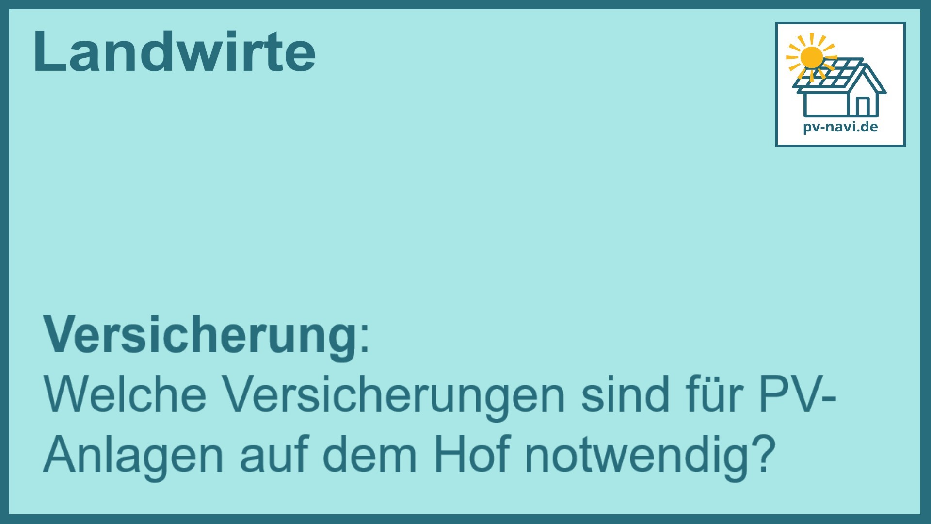 Stichwort: Versicherungen für PV-Anlagen auf dem Hof - FAQ.