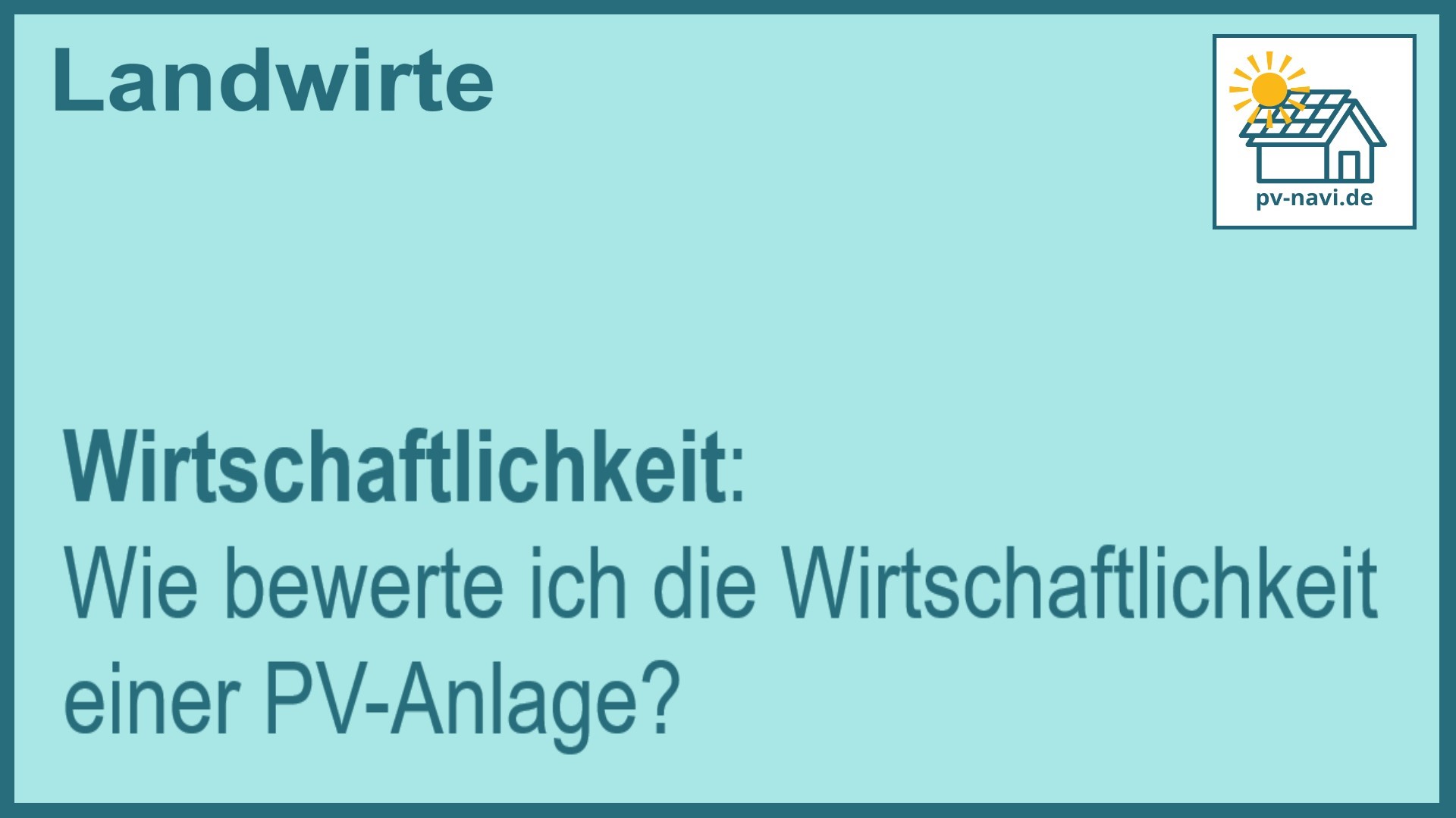 Stichwort: Bewertung der Wirtschaftlichkeit einer PV-Anlage - FAQ.