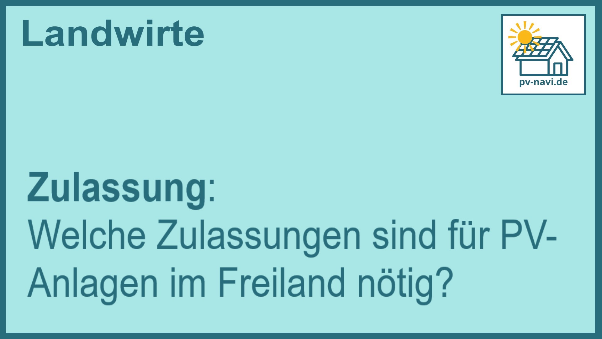 Stichwort: Zulassungen für PV-Anlagen im Freiland - FAQ.