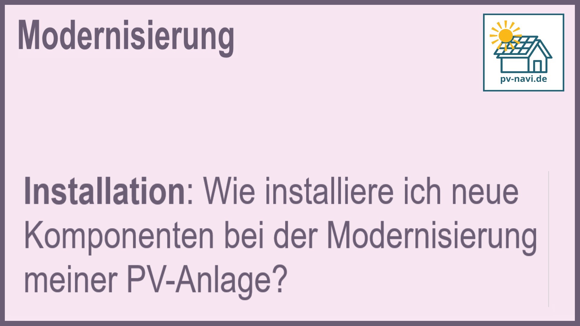 Stichwort: Installation PV-Anlage - FAQ.
