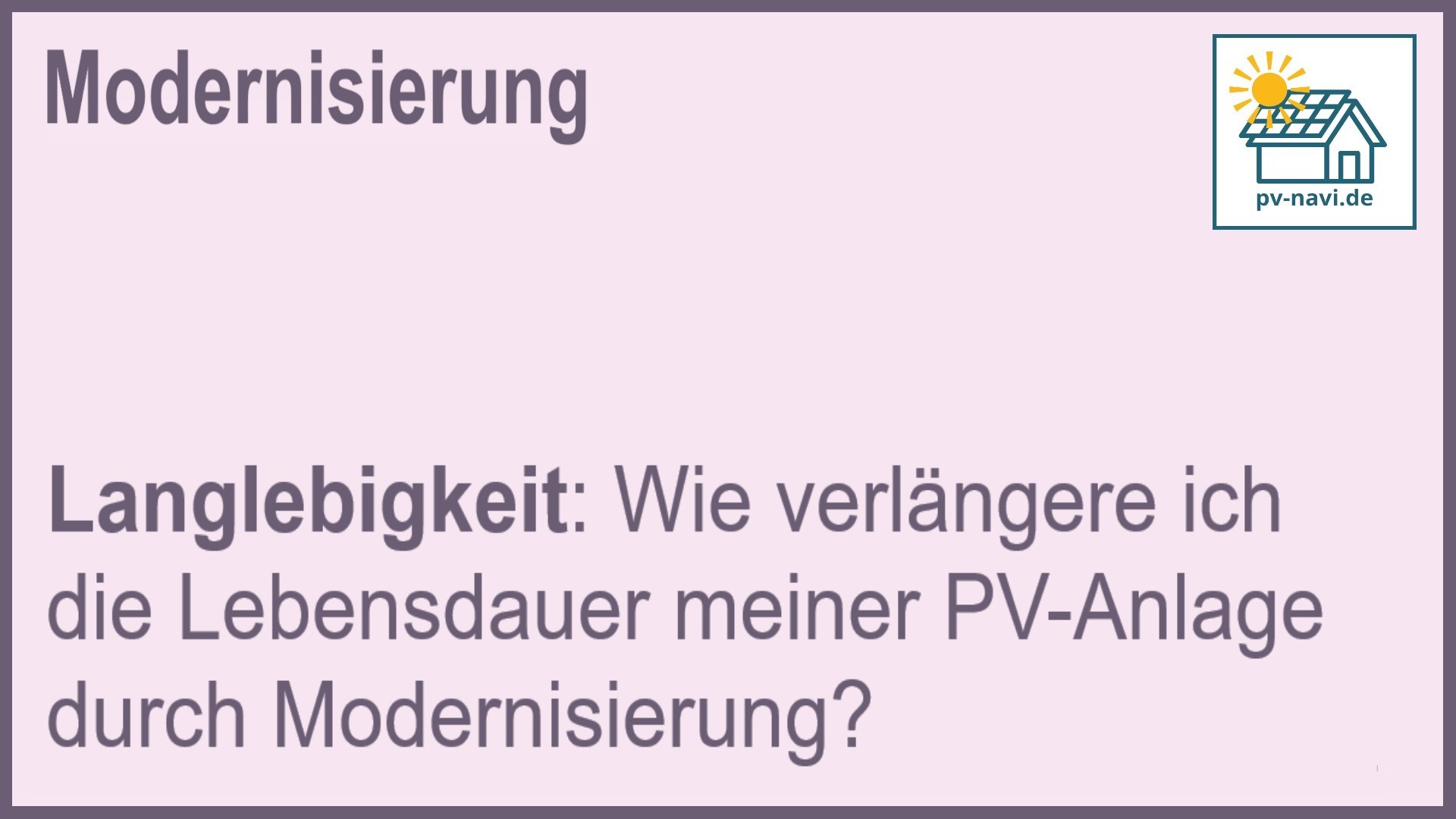 Stichwort: Lebensdauer PV-Anlage - FAQ.