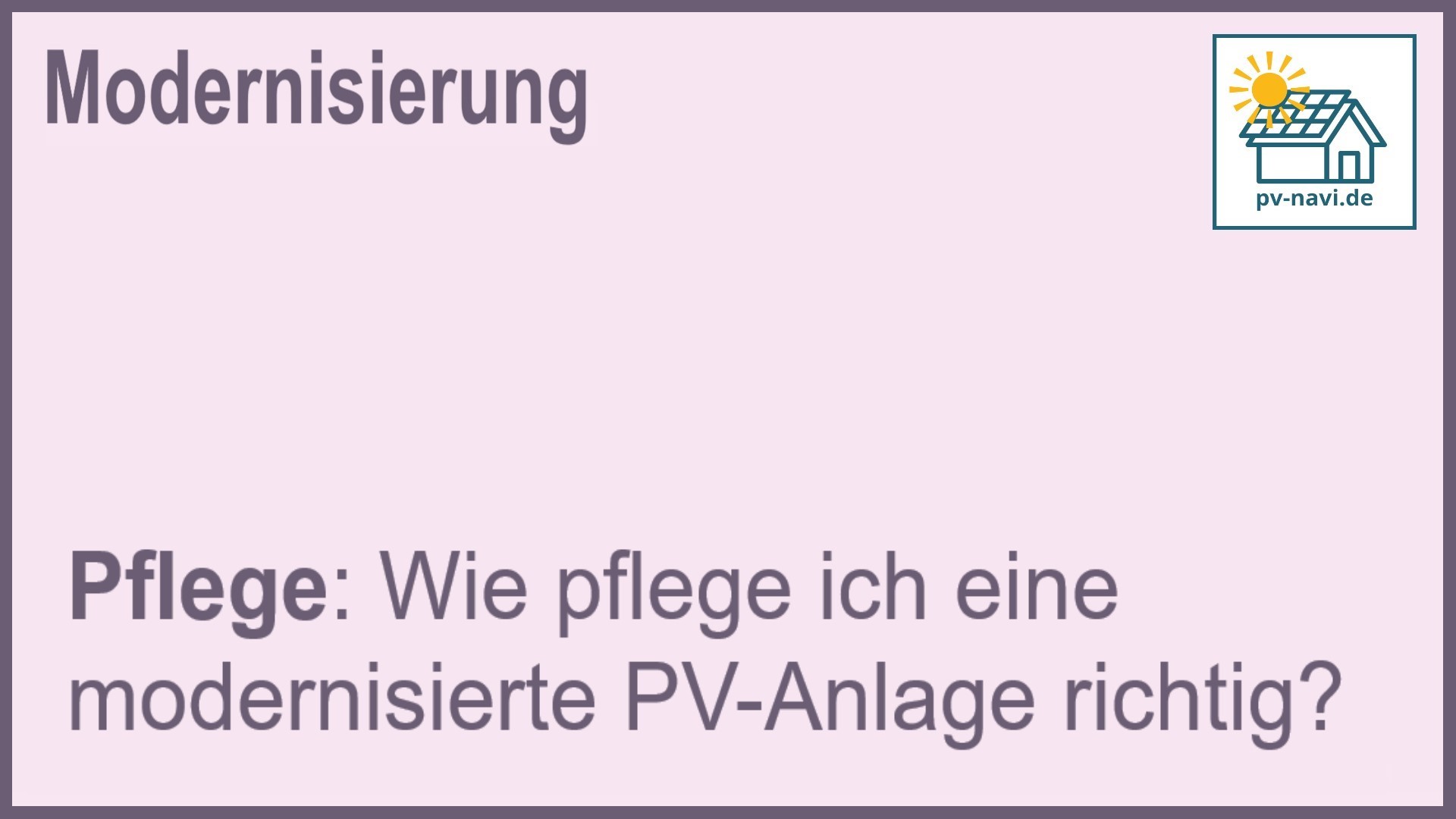 Stichwort: Pflege PV-Anlage - FAQ.
