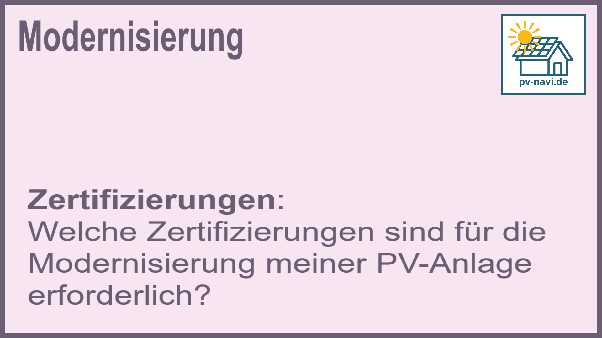 Stichwort: Zertifizierungen PV-Anlage - FAQ.