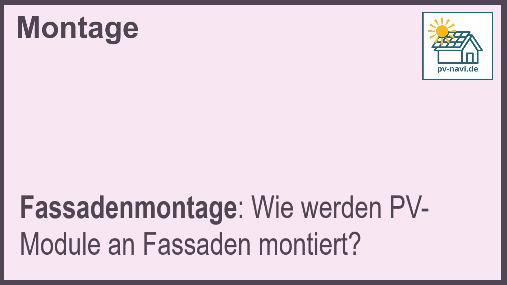 Stichwort "Fassadenmontage" bei PV-Anlagen.-FAQ