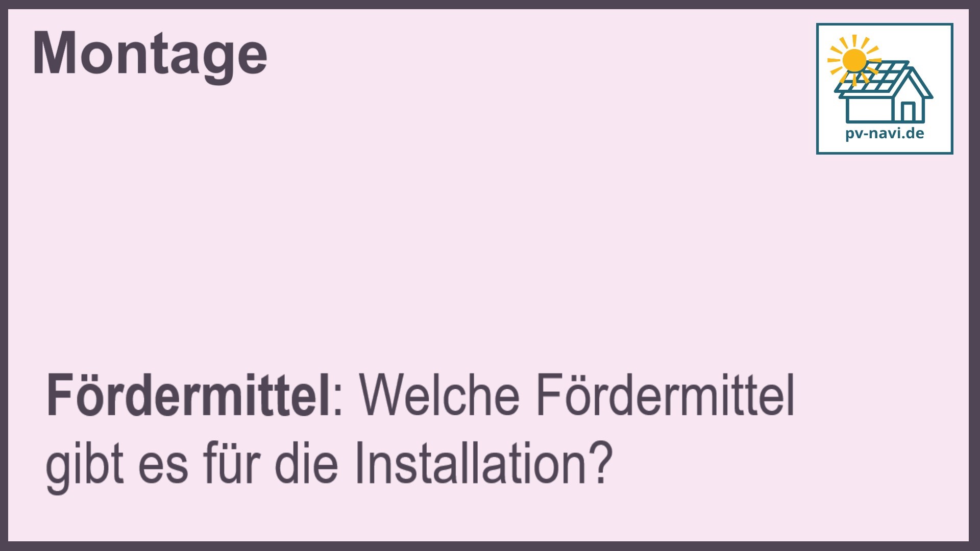 Stichwort "Fördermittel" bei PV-Anlagen.-FAQ