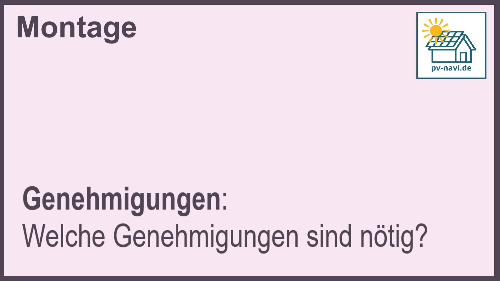 Stichwort "Genehmigungen" bei PV-Anlagen.-FAQ