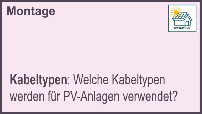 Stichwort "Kabeltypen" bei PV-Anlagen.-FAQ