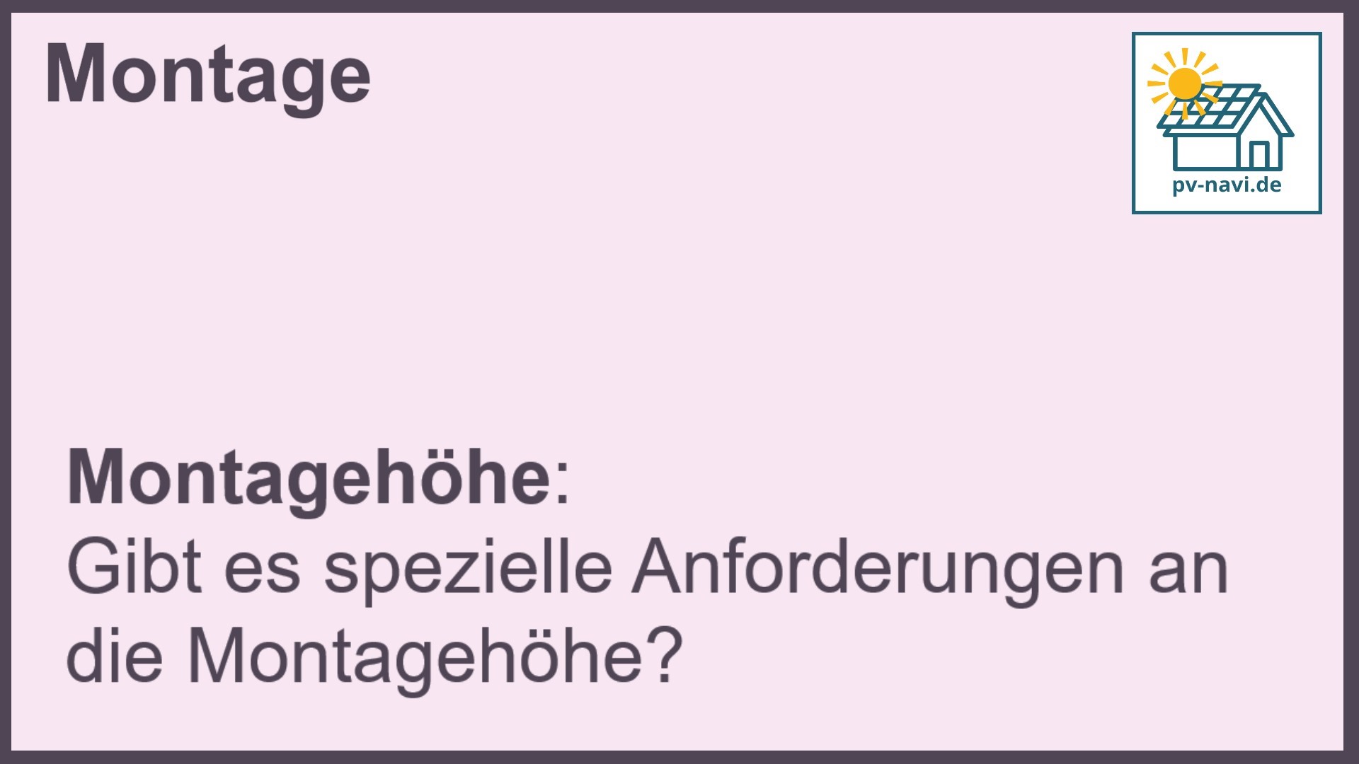 Stichwort "Montagehöhe" bei PV-Anlagen.-FAQ