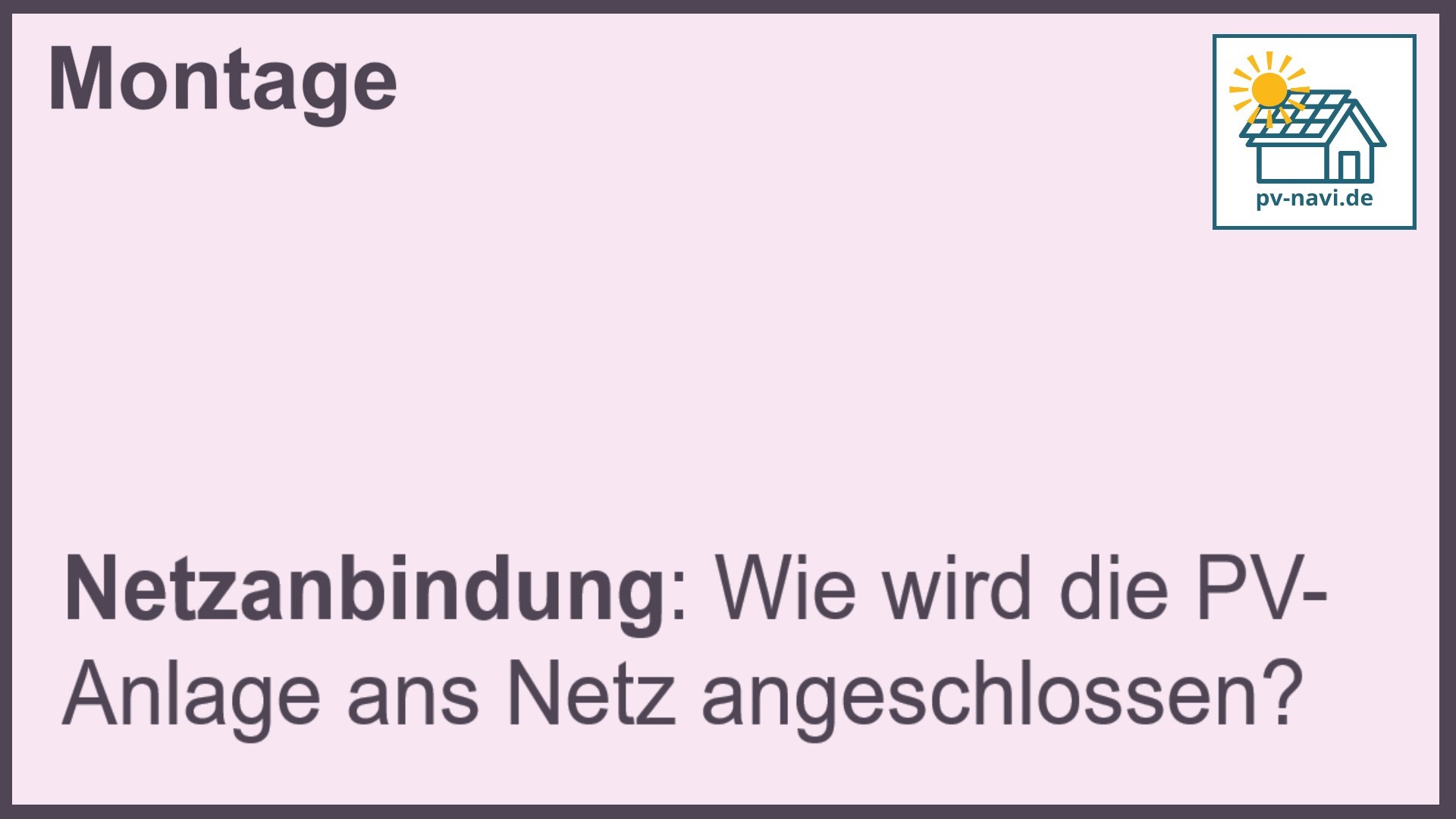 Stichwort "Netzanbindung" bei PV-Anlagen.-FAQ