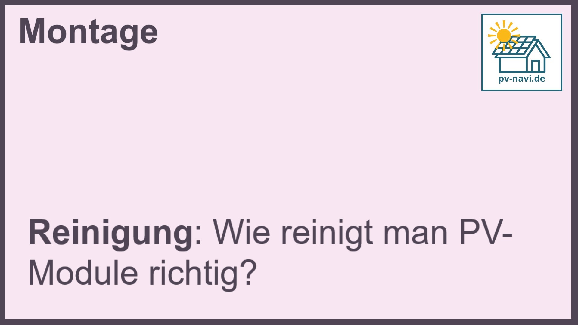 Stichwort "Reinigung" bei PV-Modulen.-FAQ