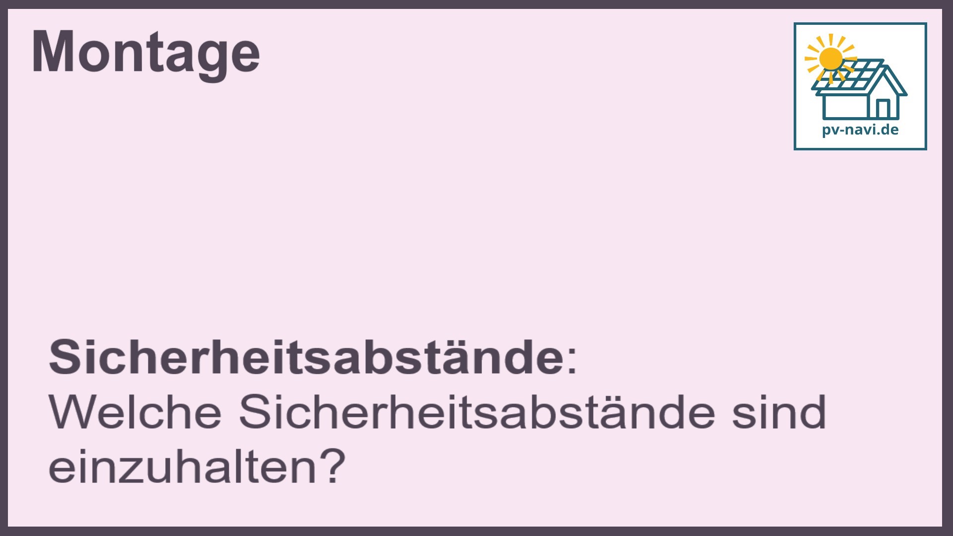 Stichwort "Sicherheitsabstände" bei PV-Anlagen.-FAQ