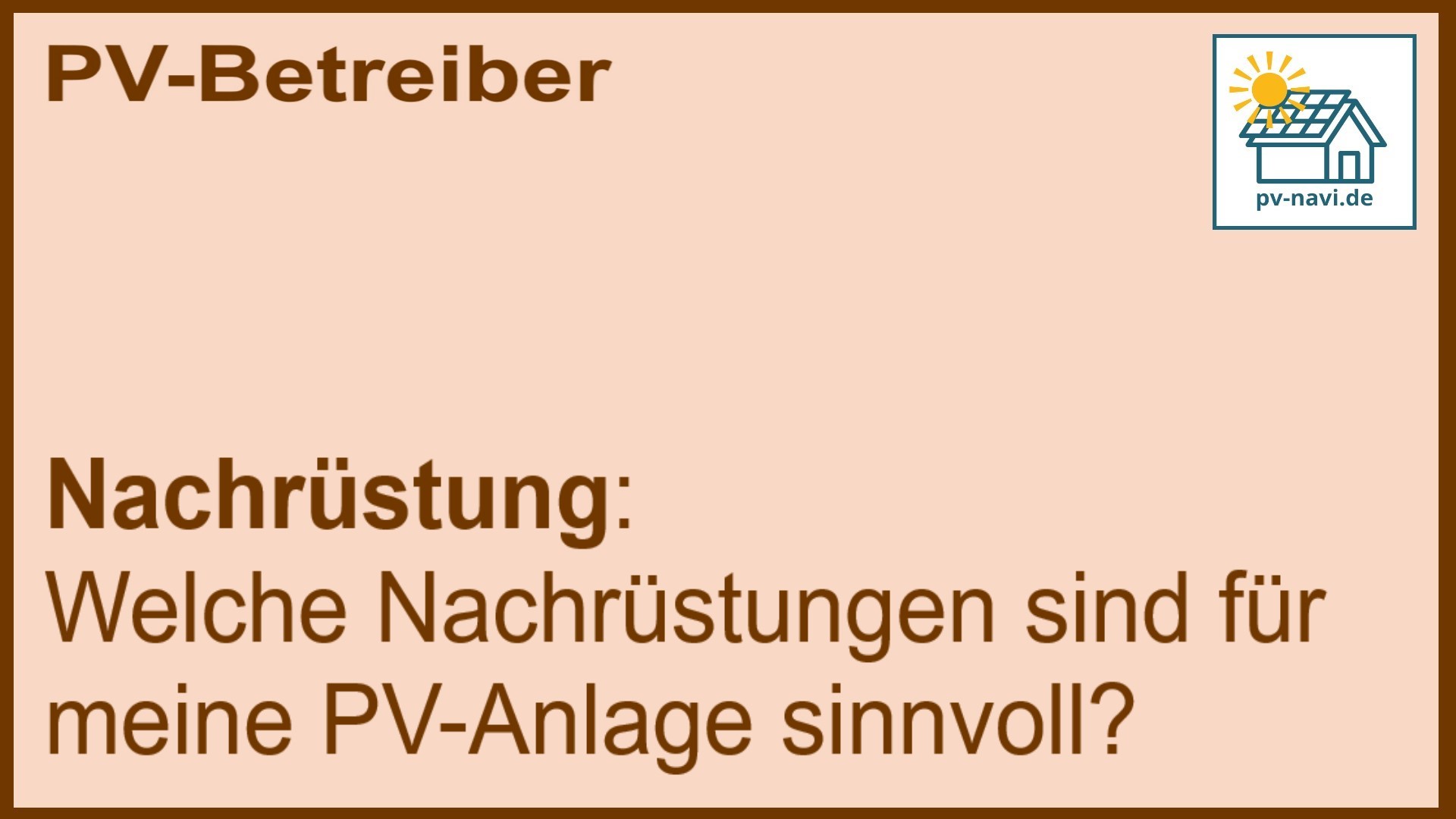 Sinnvolle Nachrüstungen für PV-Anlagen. Stichwort Nachrüstung: Leistung und Effizienz steigern - FAQ
