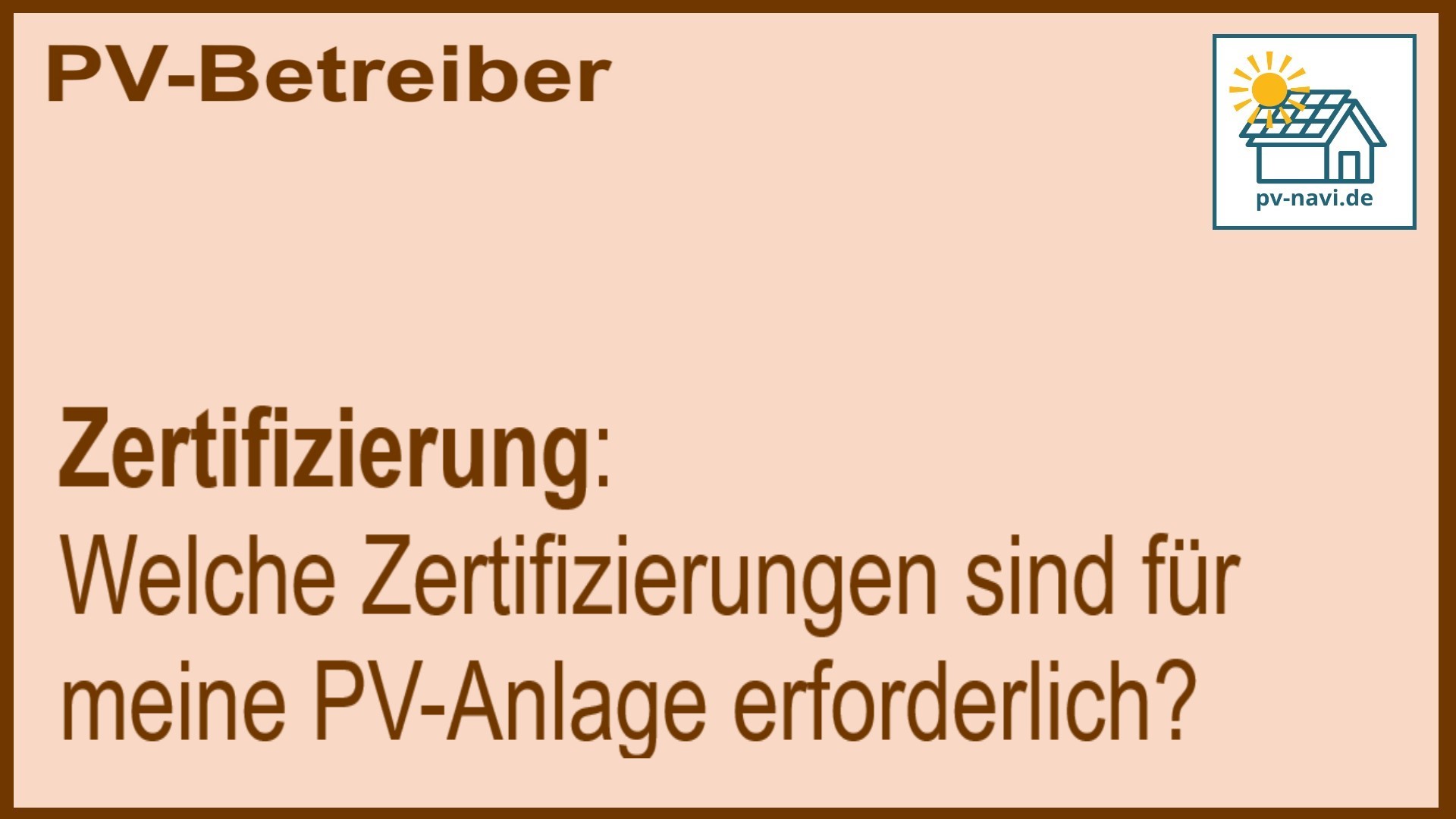 Stichwort „Zertifizierungen“ für PV-Anlagen: CE-Zeichen und TÜV-Zertifikate - FAQ